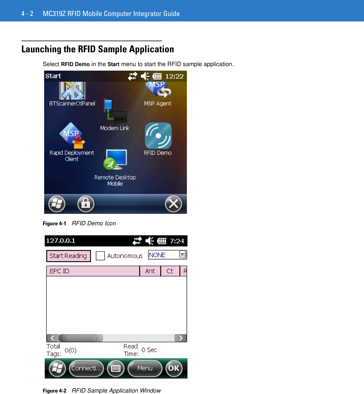 4 - 2 MC319Z RFID Mobile Computer Integrator GuideLaunching the RFID Sample ApplicationSelect RFID Demo in the Start menu to start the RFID sample application.Figure 4-1    RFID Demo IconFigure 4-2    RFID Sample Application Window