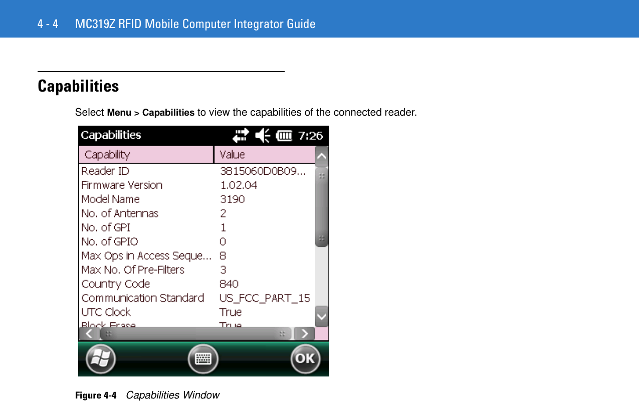 4 - 4 MC319Z RFID Mobile Computer Integrator GuideCapabilitiesSelect Menu &gt; Capabilities to view the capabilities of the connected reader.Figure 4-4    Capabilities Window