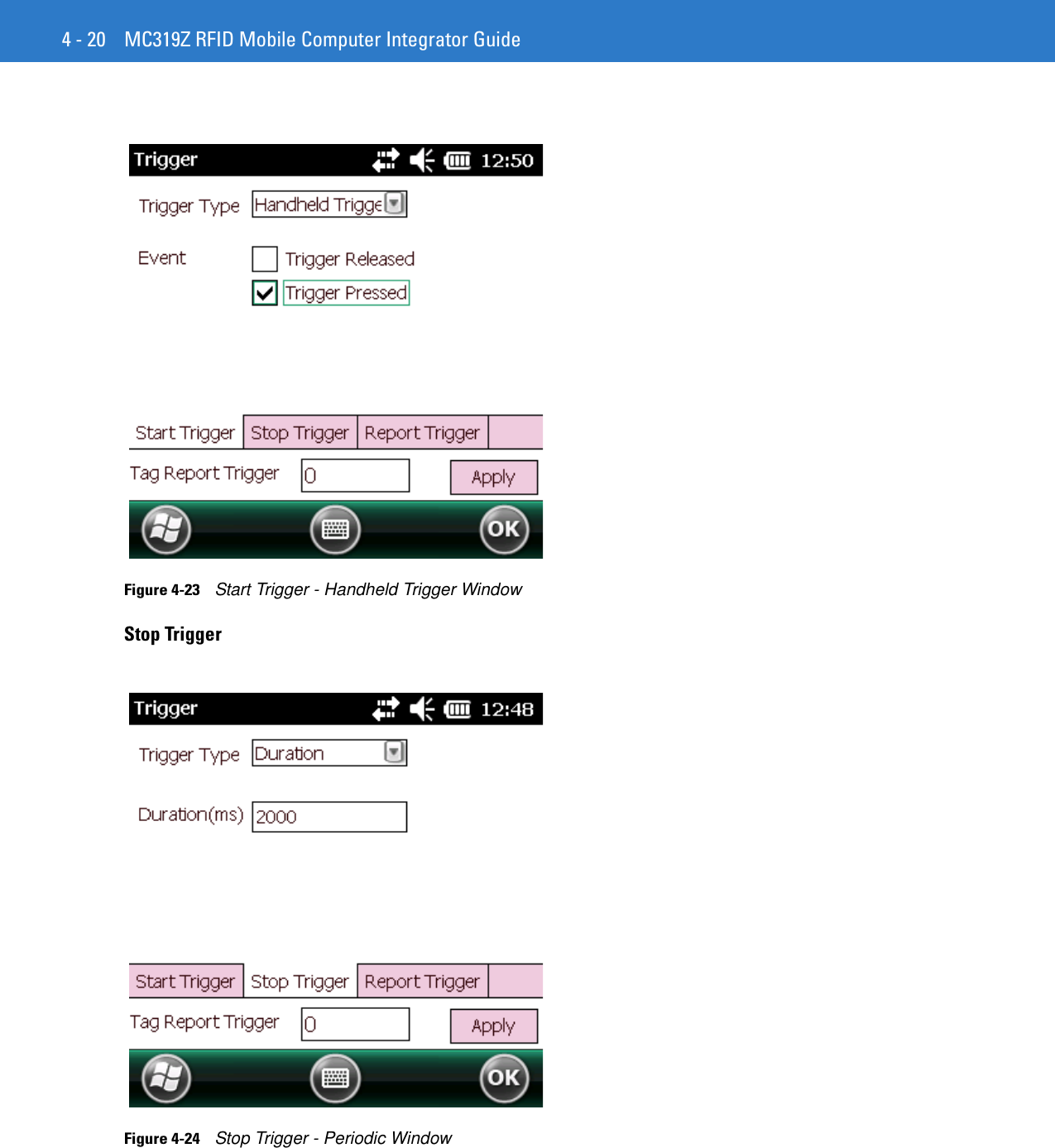 4 - 20 MC319Z RFID Mobile Computer Integrator GuideFigure 4-23    Start Trigger - Handheld Trigger WindowStop TriggerFigure 4-24    Stop Trigger - Periodic Window