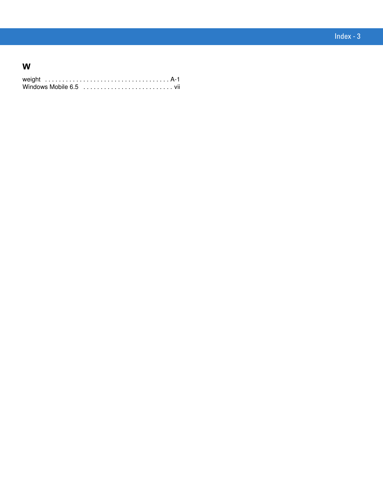 Index - 3Wweight   . . . . . . . . . . . . . . . . . . . . . . . . . . . . . . . . . . . . A-1Windows Mobile 6.5   . . . . . . . . . . . . . . . . . . . . . . . . . . vii