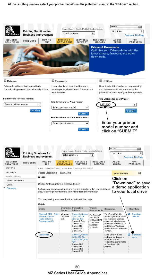 50MZ Series User Guide AppendicesAt the resulting window select your printer model from the pull-down menu in the “Utilities” section.MZ 220Enter your printer model number and click on “SUBMIT”Click on “Download” to save a demo application to your local drive