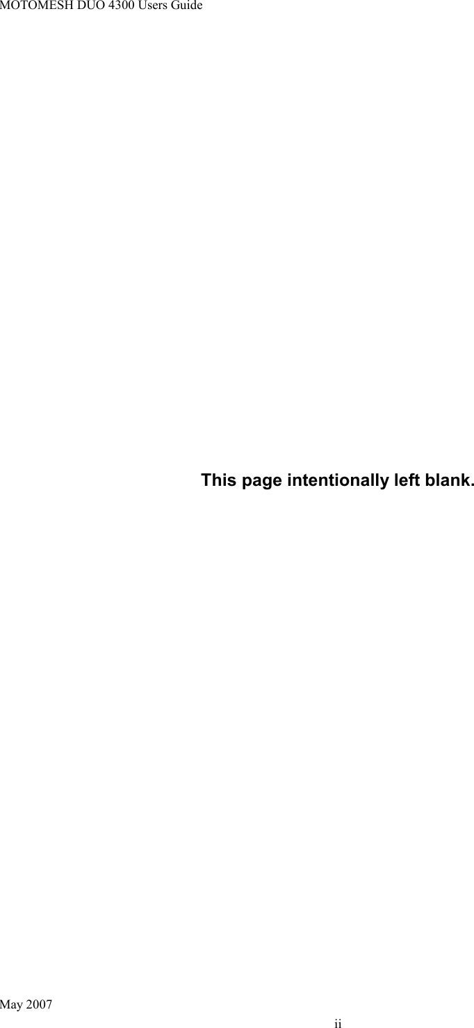 MOTOMESH DUO 4300 Users Guide  May 2007 ii This page intentionally left blank.  