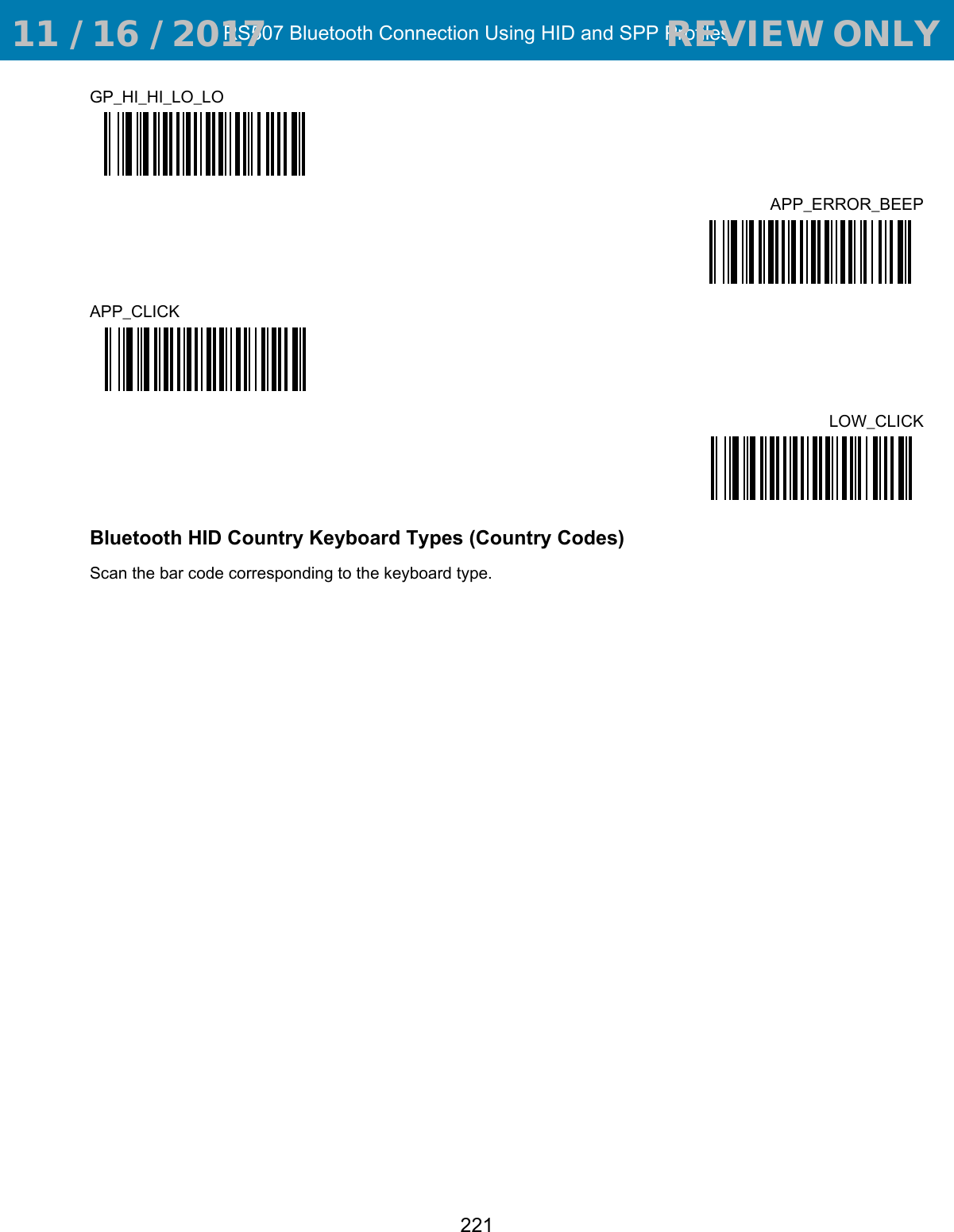 RS507 Bluetooth Connection Using HID and SPP Profiles221GP_HI_HI_LO_LOAPP_ERROR_BEEPAPP_CLICKLOW_CLICKBluetooth HID Country Keyboard Types (Country Codes)Scan the bar code corresponding to the keyboard type. 11 / 16 / 2017                                  REVIEW ONLY                             REVIEW ONLY - REVIEW ONLY - REVIEW ONLY