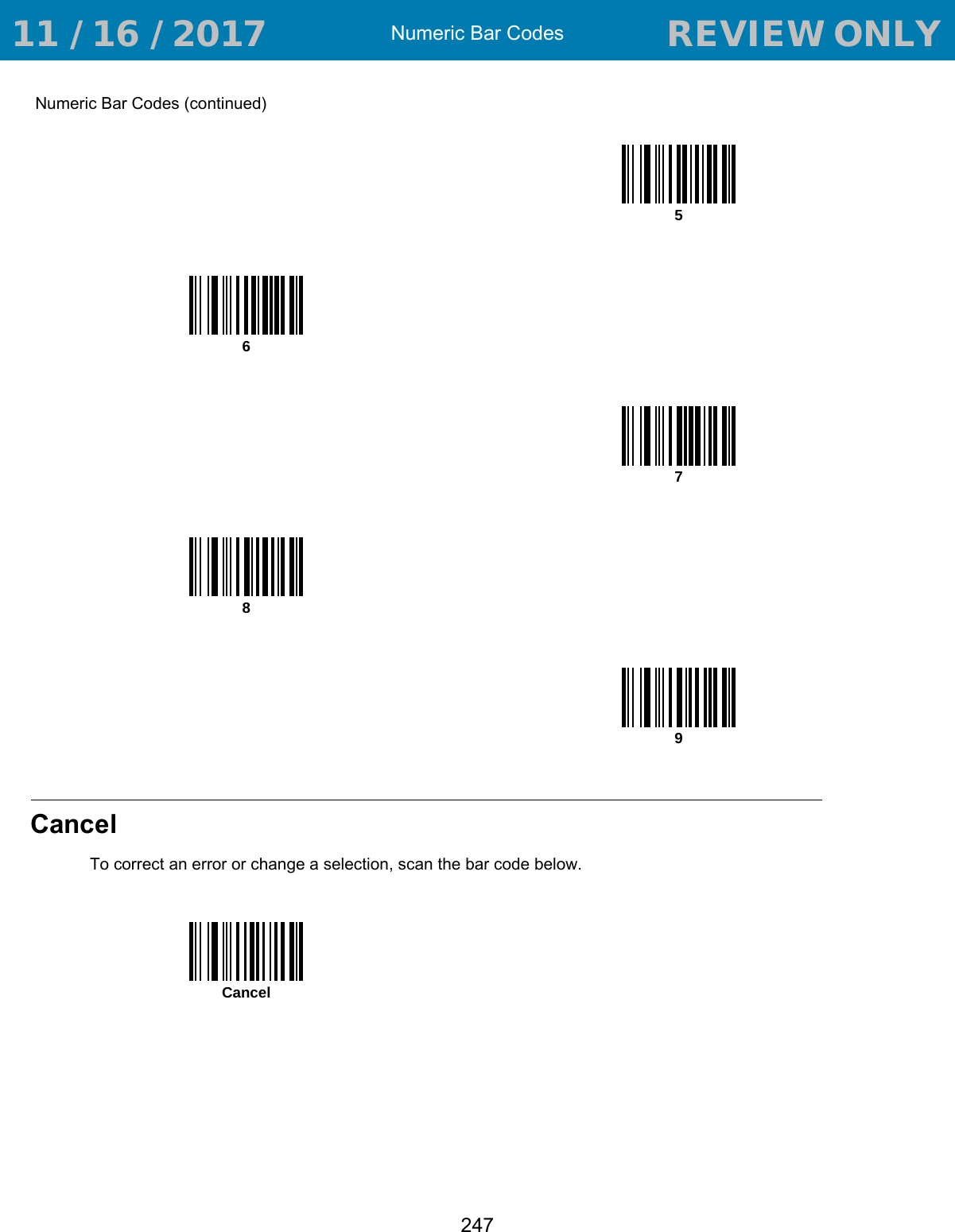 Numeric Bar Codes247CancelTo correct an error or change a selection, scan the bar code below. Numeric Bar Codes (continued)56789Cancel 11 / 16 / 2017                                  REVIEW ONLY                             REVIEW ONLY - REVIEW ONLY - REVIEW ONLY