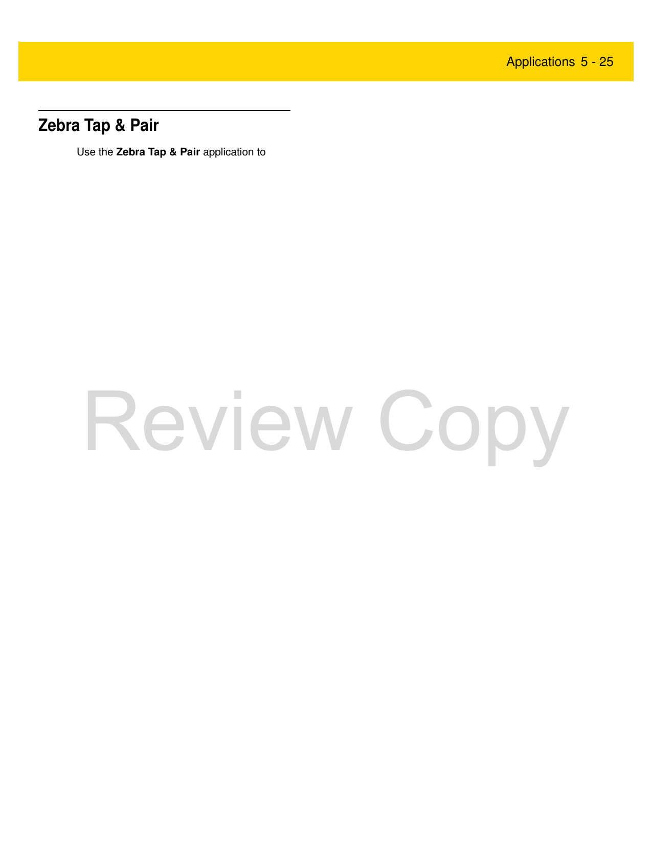 Applications 5 - 25Zebra Tap &amp; PairUse the Zebra Tap &amp; Pair application to Review Copy