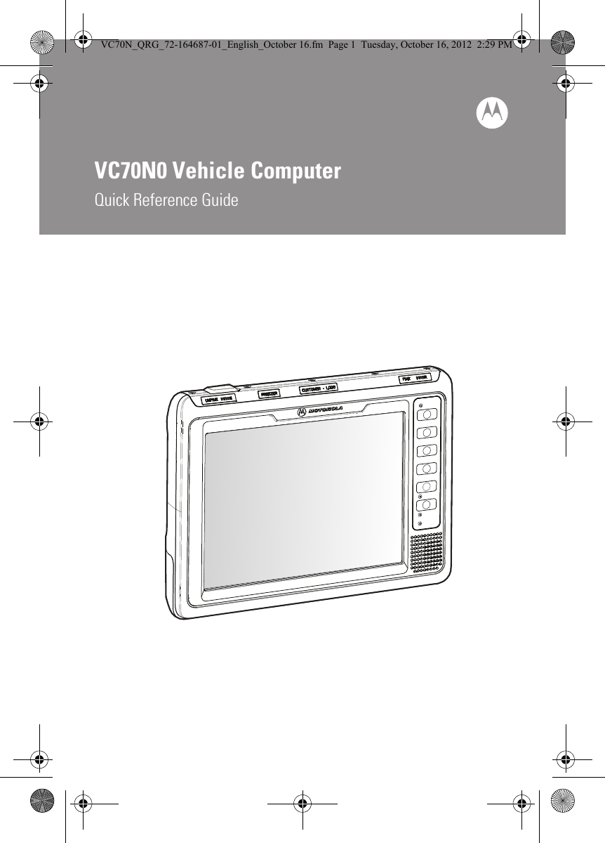 VC70N0 Vehicle ComputerQuick Reference GuideVC70N_QRG_72-164687-01_English_October 16.fm  Page 1  Tuesday, October 16, 2012  2:29 PM