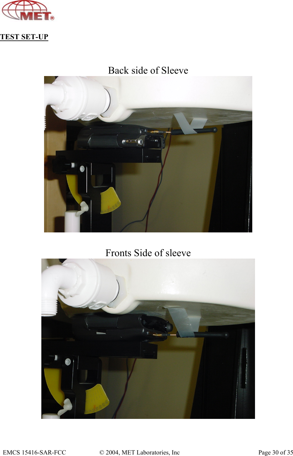  EMCS 15416-SAR-FCC © 2004, MET Laboratories, Inc  Page 30 of 35  TEST SET-UP   Back side of Sleeve    Fronts Side of sleeve  