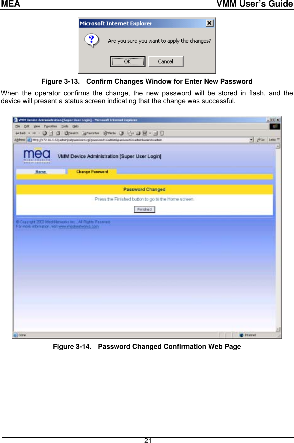 MEA  VMM User’s Guide  Figure 3-13.  Confirm Changes Window for Enter New Password When the operator confirms the change, the new password will be stored in flash, and the device will present a status screen indicating that the change was successful.   Figure 3-14.  Password Changed Confirmation Web Page  21