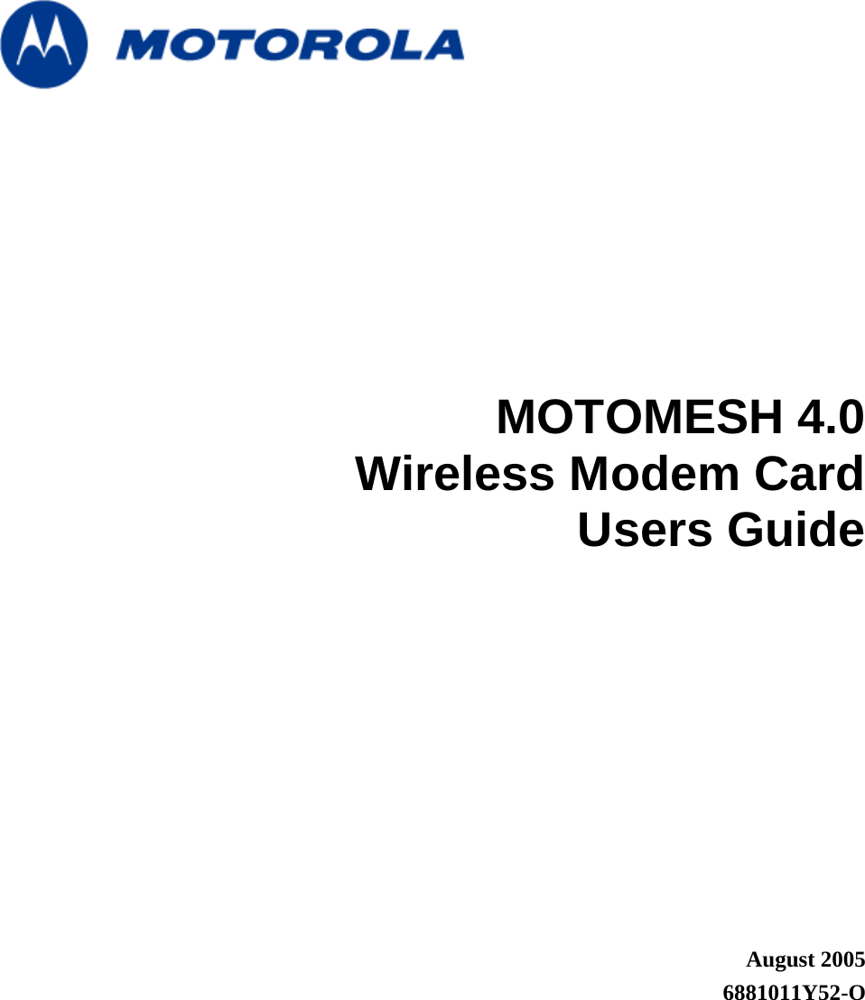       MOTOMESH 4.0 Wireless Modem Card Users Guide                August 2005 6881011Y52-O  