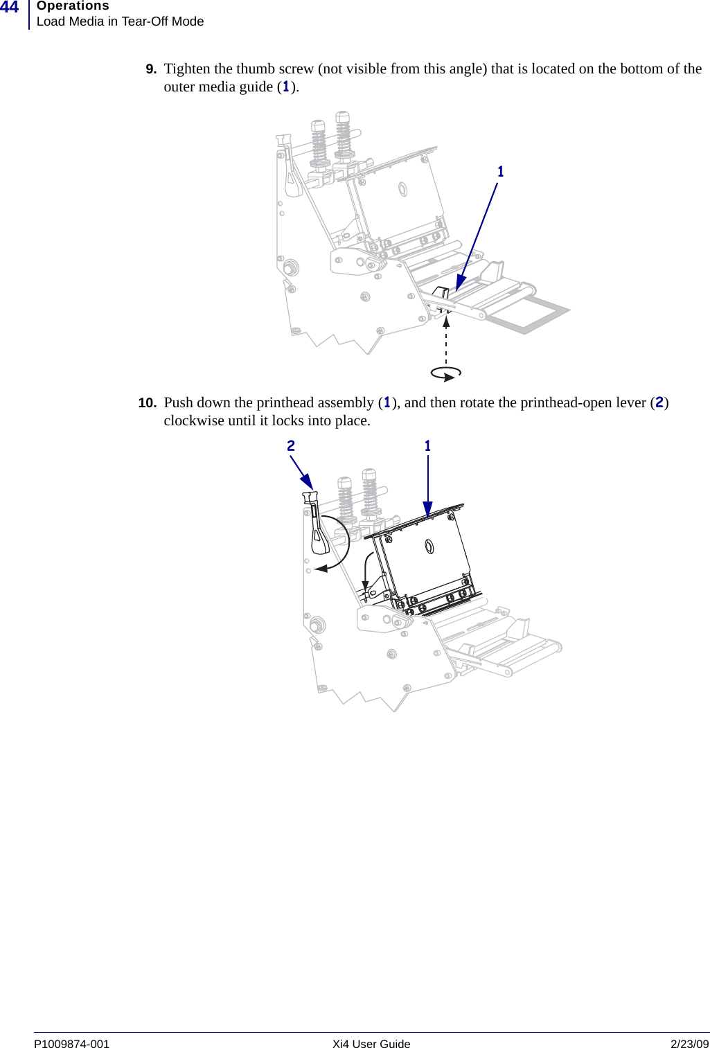 OperationsLoad Media in Tear-Off Mode44P1009874-001   Xi4 User Guide 2/23/099. Tighten the thumb screw (not visible from this angle) that is located on the bottom of the outer media guide (1).10. Push down the printhead assembly (1), and then rotate the printhead-open lever (2) clockwise until it locks into place.112