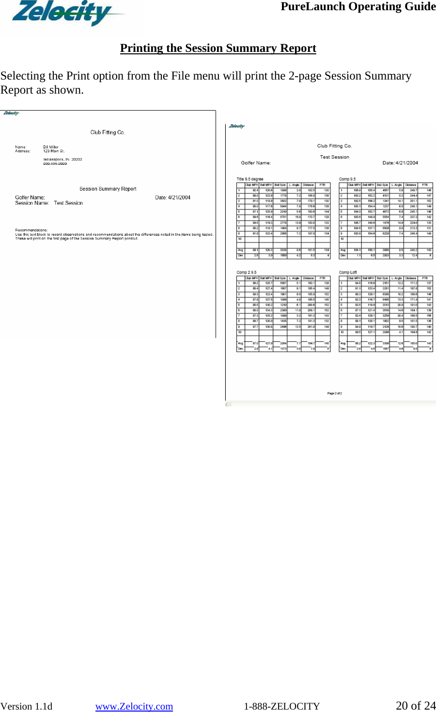  PureLaunch Operating Guide  Version 1.1d                 www.Zelocity.com                            1-888-ZELOCITY  20 of 24  Printing the Session Summary Report   Selecting the Print option from the File menu will print the 2-page Session Summary Report as shown.        
