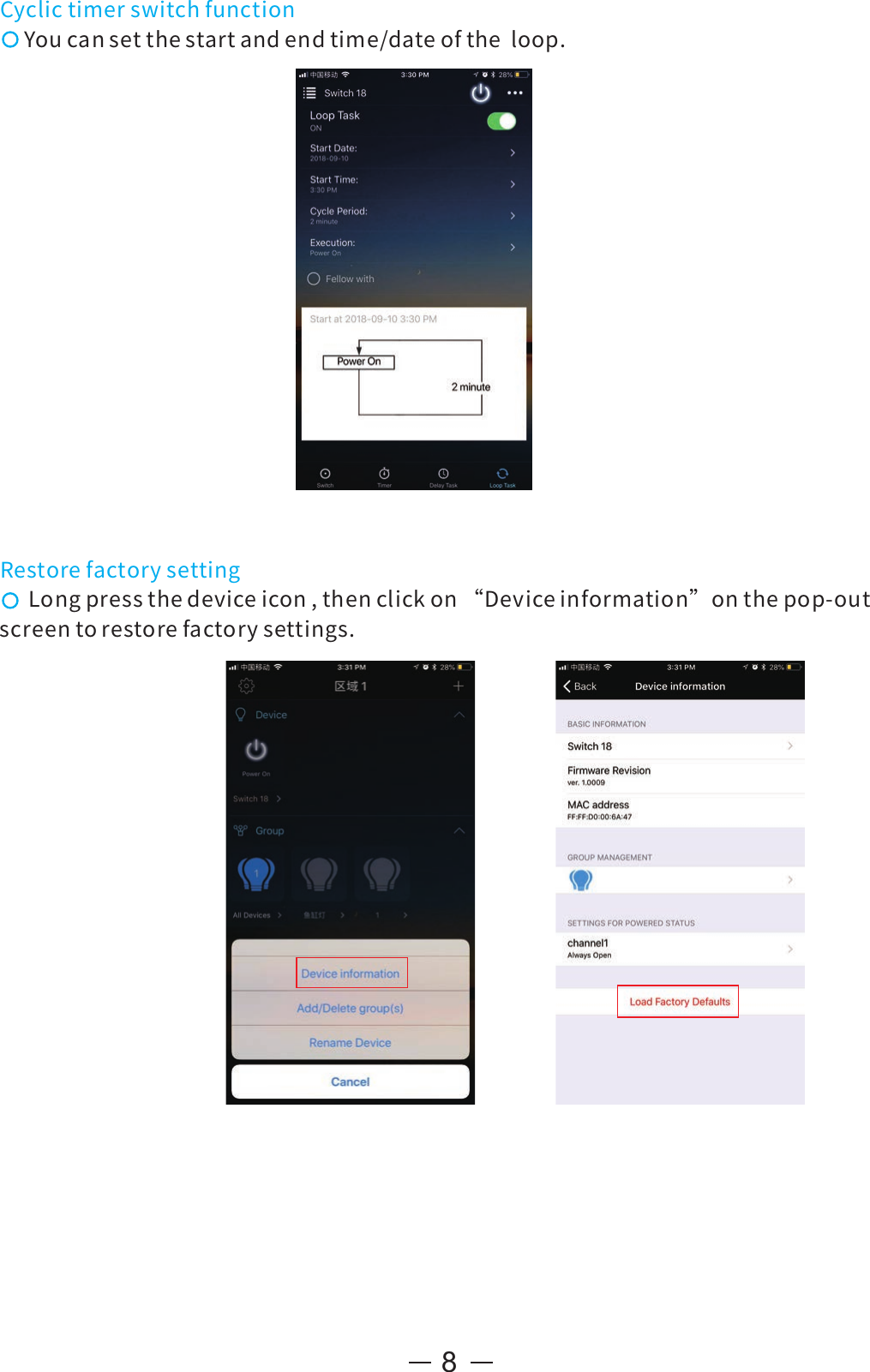 CyclictimerswitchfunctionYoucansetthestartandendtime/dateoftheloop.8RestorefactorysettingLongpressthedeviceicon,thenclickon“Deviceinformation”onthepop-outscreentorestorefactorysettings.