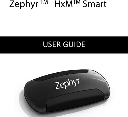  Zephyr TM   HxMTM Smart      USER GUIDE 