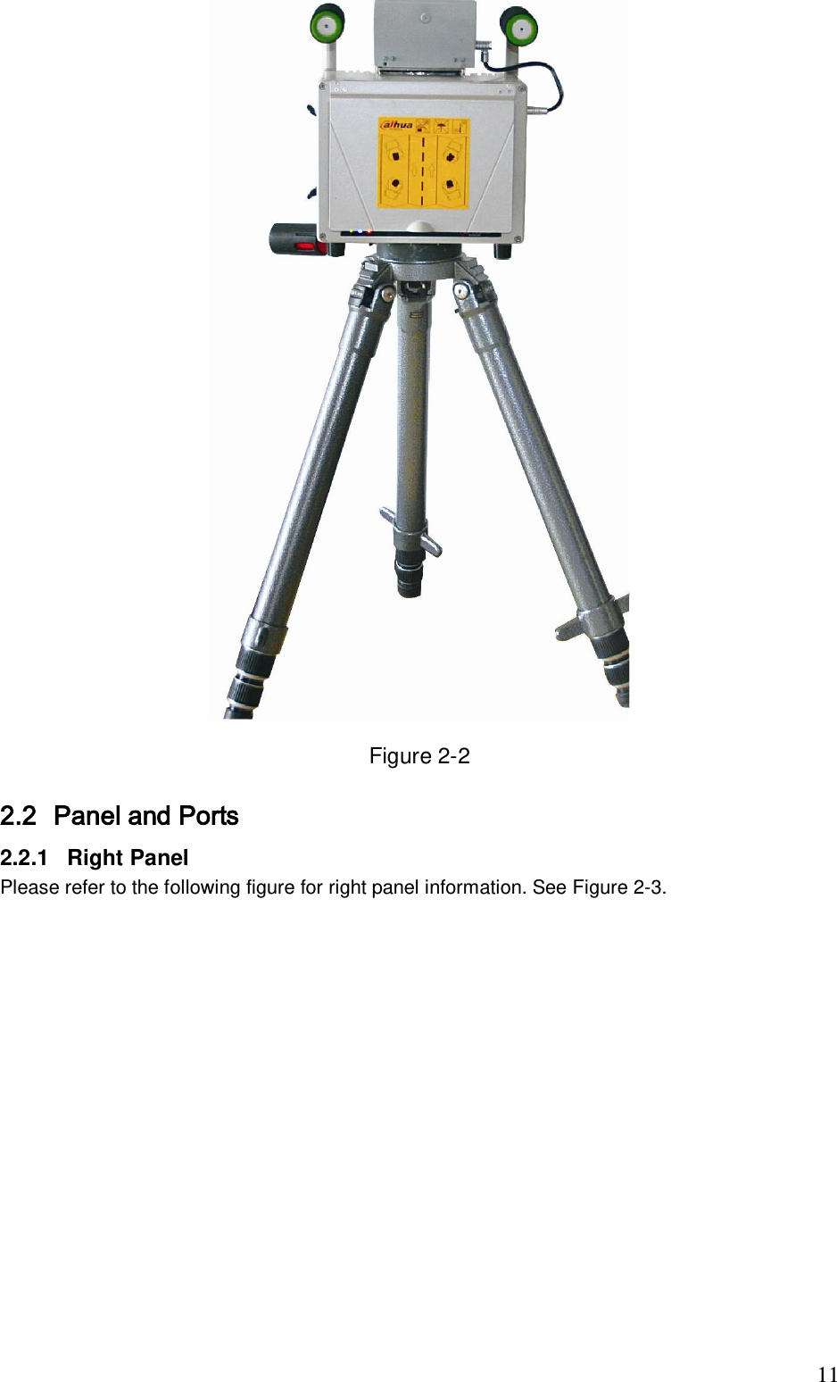                                                                              11  Figure 2-2 2.2 Panel and Ports  2.2.1  Right Panel  Please refer to the following figure for right panel information. See Figure 2-3.  