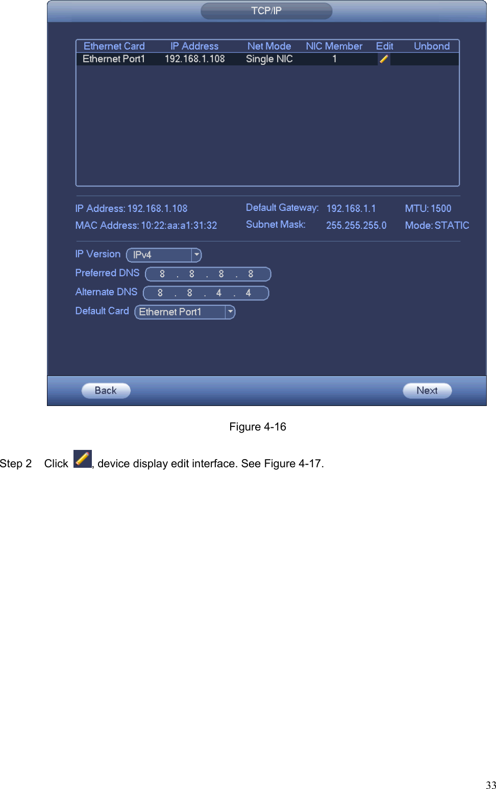 33   Figure 4-16 Step 2  Click  , device display edit interface. See Figure 4-17. 