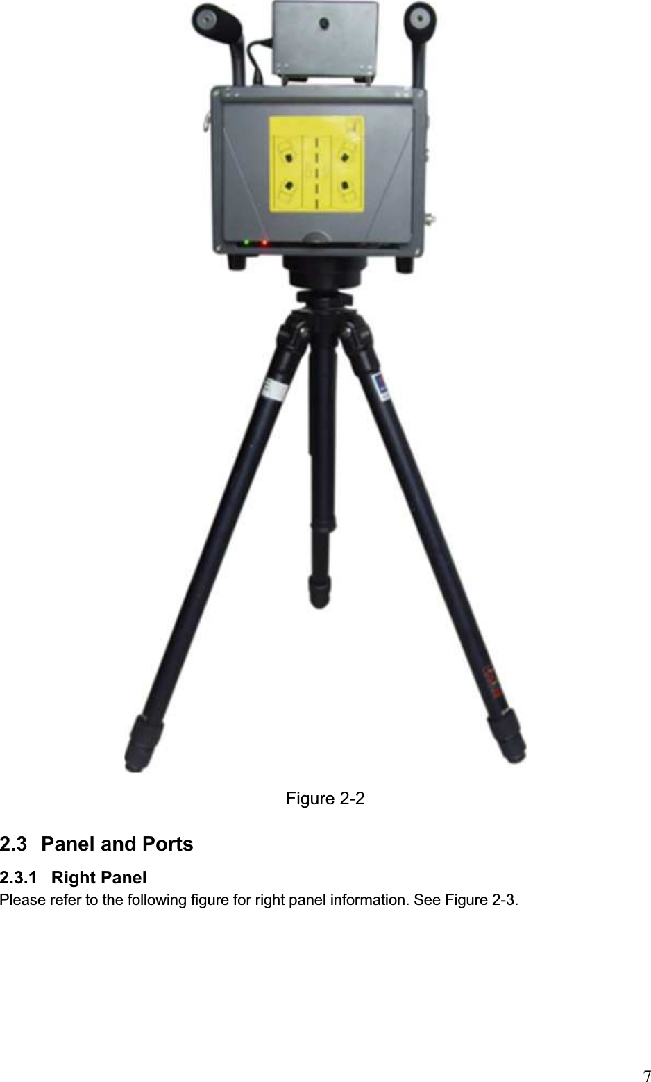                                                                            7Figure 2-2 2.3  Panel and Ports  2.3.1 Right Panel  Please refer to the following figure for right panel information. See Figure 2-3. 