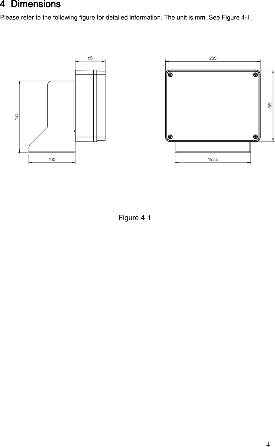                                                                              4 4 Dimensions  Please refer to the following figure for detailed information. The unit is mm. See Figure 4-1.  Figure 4-1 