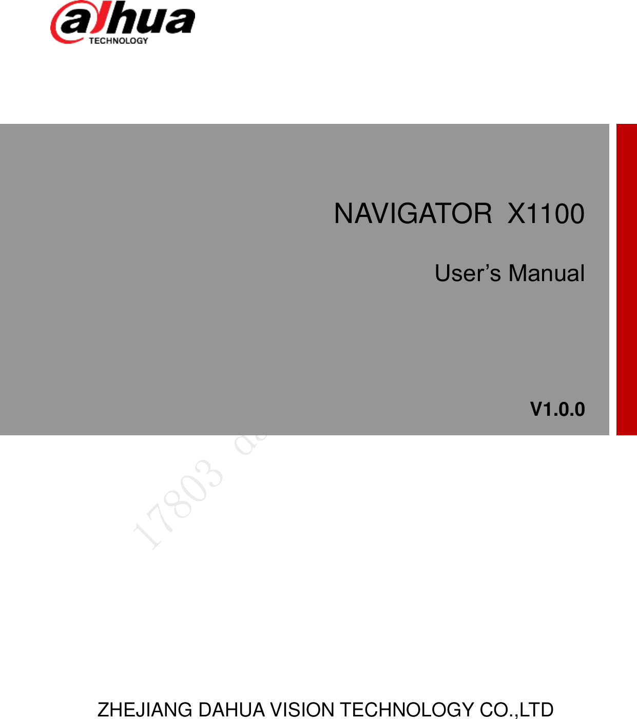         NAVIGATOR  X1100 User’s Manual V1.0.0 ZHEJIANG DAHUA VISION TECHNOLOGY CO.,LTD  