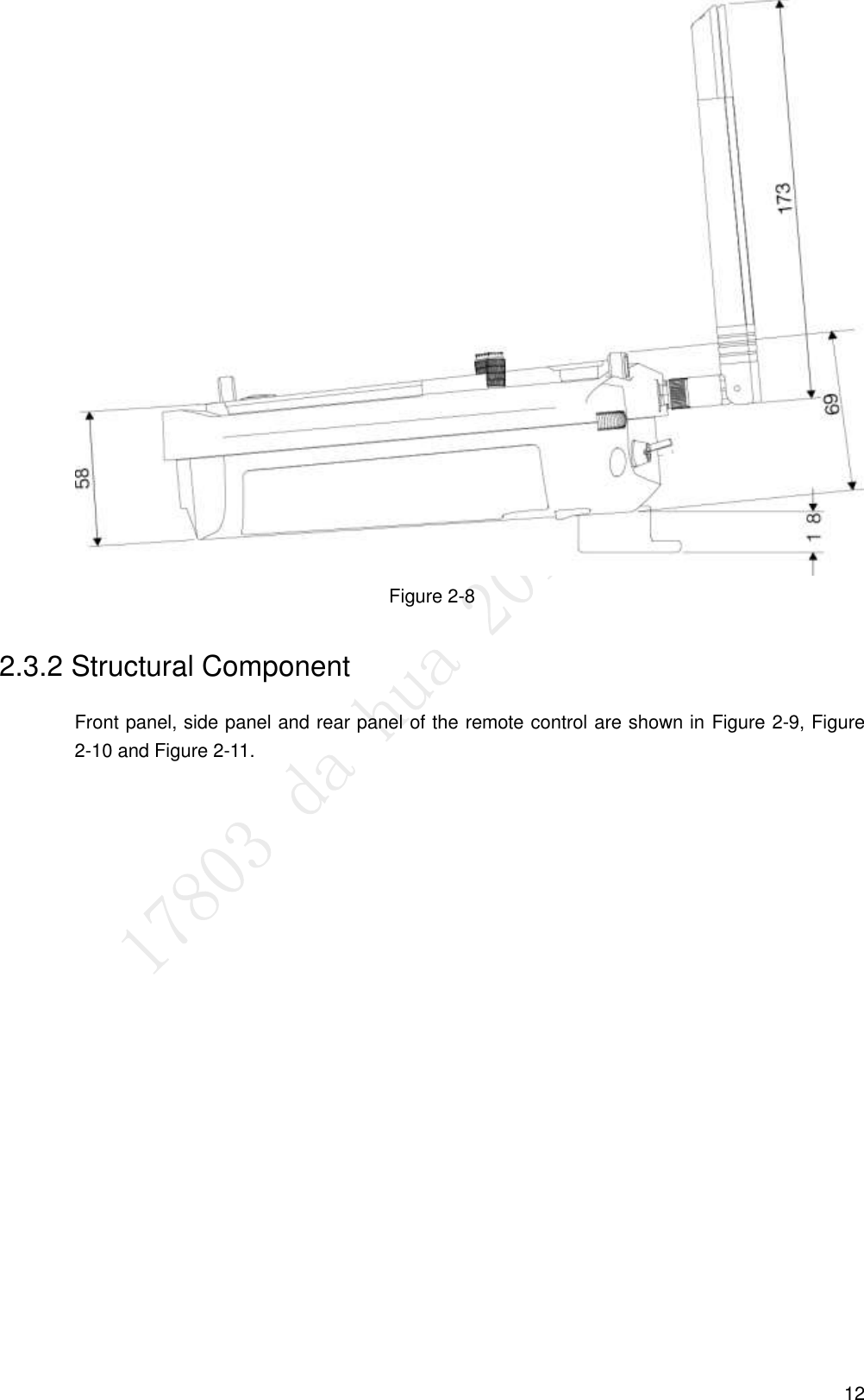  12  Figure 2-8 2.3.2 Structural Component Front panel, side panel and rear panel of the remote control are shown in Figure 2-9, Figure 2-10 and Figure 2-11. 