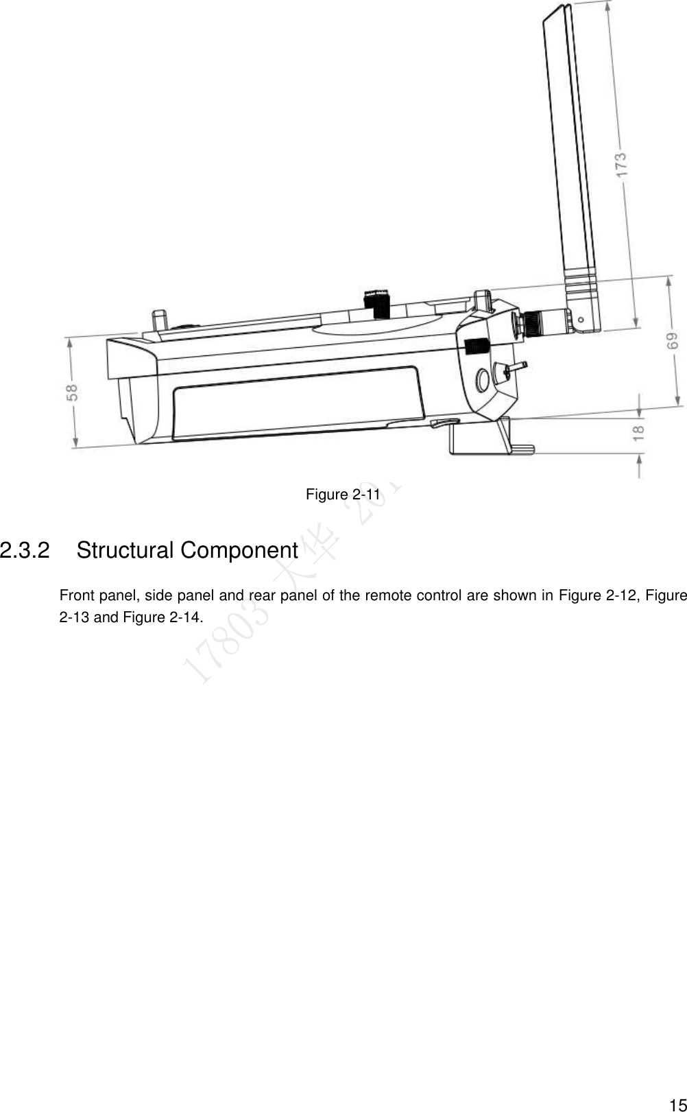  15  Figure 2-11 2.3.2  Structural Component Front panel, side panel and rear panel of the remote control are shown in Figure 2-12, Figure 2-13 and Figure 2-14. 