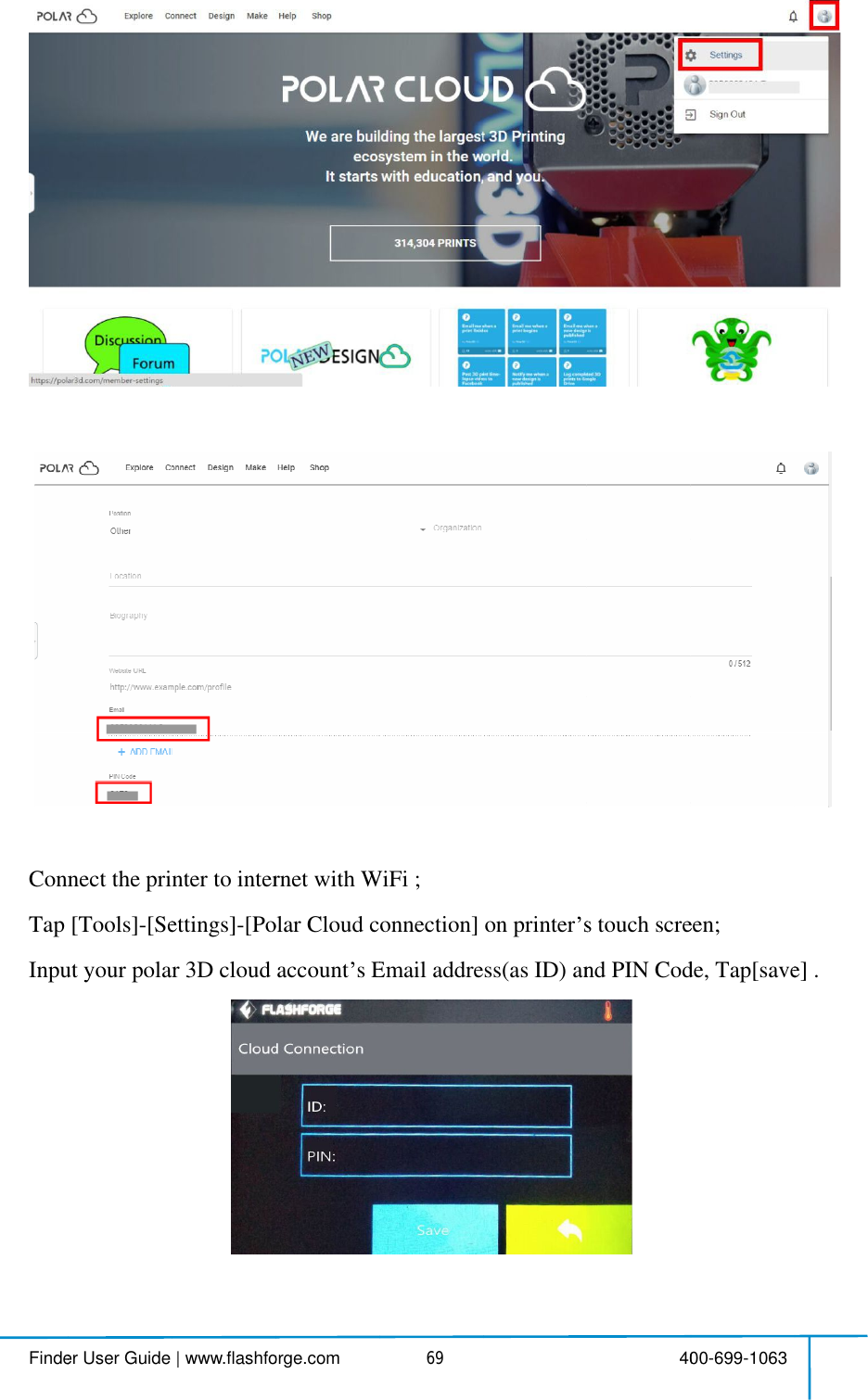  FindeConnecTapInpunder User Guideonnectthepri[Tools]-[Senput yourpola|www.flashfontertointerSettings]-[Poar 3D cloud accountorge.com                                    4rnetwithWPolarCloudcd accountsE                                    469WiFi ;onnection]Email addre                                    4onprintersss(asID) an                                    40stouch scrend PINCode, Tap00-699-1063een;ode, Tap[savesave] .