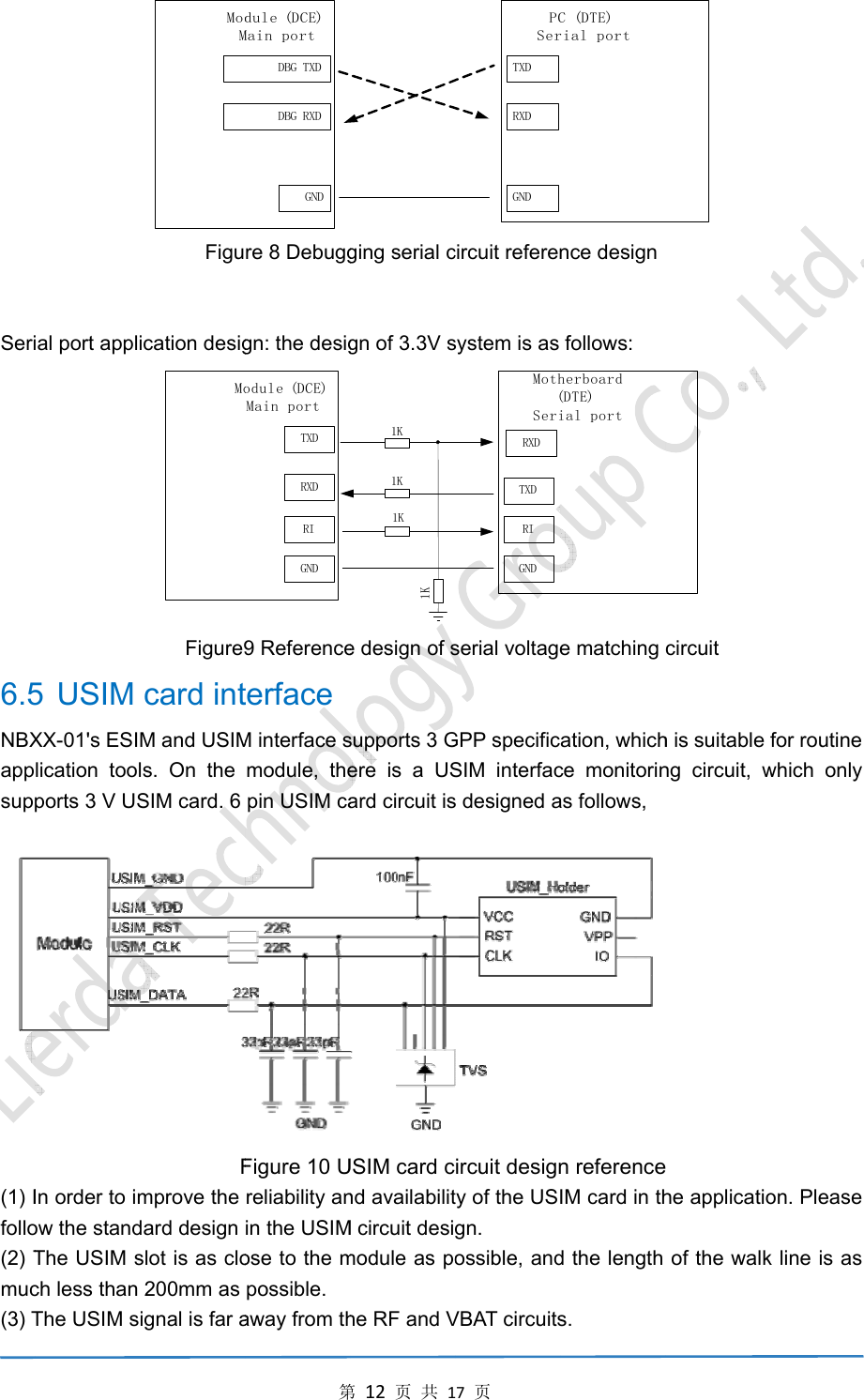  Seri6.5NBXappsup(1) Ifollo(2) Tmuc(3) Tial port appl5 USIM XX-01&apos;s ESIlication toolports 3 V USIn order to imow the standThe USIM sch less than The USIM sModMFiguication desigMoFigure9card intM and USIMls. On the SIM card. 6 Fmprove the dard design slot is as clo200mm as ignal is far a第DBG TXDDBG RXDGNDdule (DCE)Main portre 8 Debugggn: the desigTXDRXDRIGNDodule (DCE)Main port9 ReferenceterfaceM interface smodule, thepin USIM caFigure 10 Ureliability anin the USIMose to the mpossible. away from th第12页共1ging serial c gn of 3.3V s1K1K1K1Ke design of ssupports 3 Gere is a USard circuit isUSIM card cnd availabilitM circuit desimodule as pohe RF and V17页TXDRXDGNDPCSercircuit referensystem is as TXDRXDRIGNDMoth(Seriserial voltageGPP specificSIM interfacs designed aircuit designty of the USgn. ossible, andVBAT circuitsC (DTE)rial portnce design follows: herboard(DTE)ial porte matching ation, whichce monitorinas follows,  n referenceIM card in thd the length s.   circuit h is suitable ng circuit, we he applicatioof the walkfor routine which only on. Please k line is as 