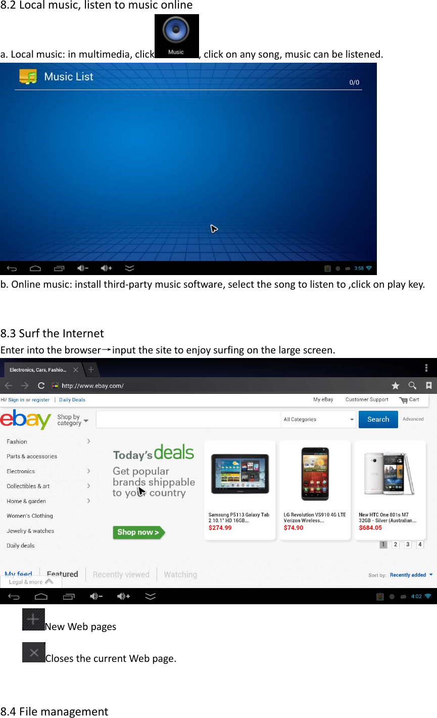 8.2Localmusic,listentomusiconlinea.Localmusic:inmultimedia,click ,clickonanysong,musiccanbelistened.b.Onlinemusic:installthird‐partymusicsoftware,selectthesongtolistento,clickonplaykey.8.3SurftheInternetEnterintothebrowser→inputthesitetoenjoysurfingonthelargescreen.NewWebpagesClosesthecurrentWebpage.8.4Filemanagement