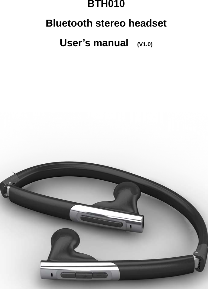 BTH010 Bluetooth stereo headset User’s manual   (V1.0)          