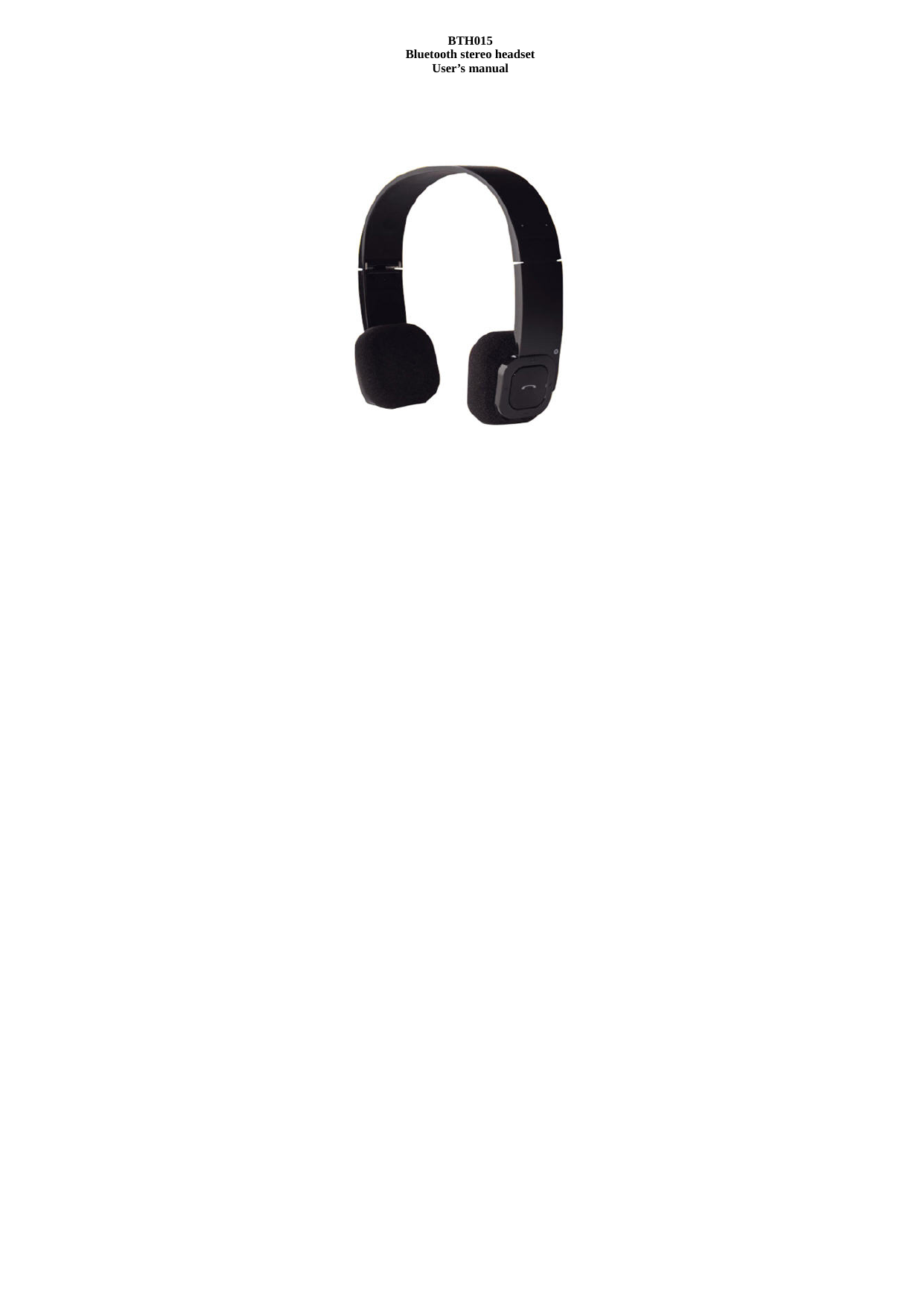  BTH015 Bluetooth stereo headset User’s manual                                     