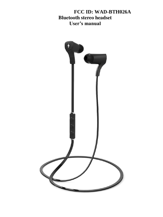 FCC ID: WAD-BTH026A    Bluetooth stereo headset User’s manual                                