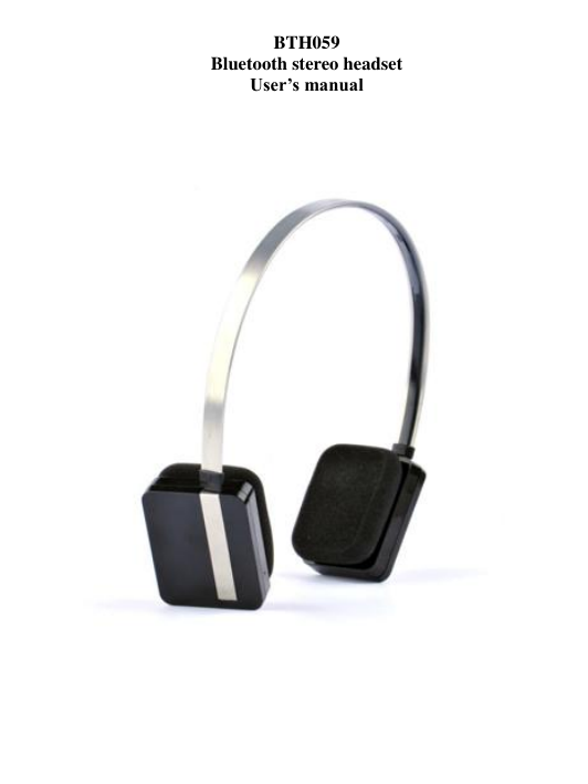 BTH059 Bluetooth stereo headset User’s manual                                