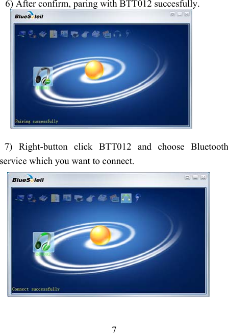    7 6) After confirm, paring with BTT012 succesfully.         7) Right-button click BTT012 and choose Bluetooth service which you want to connect.            