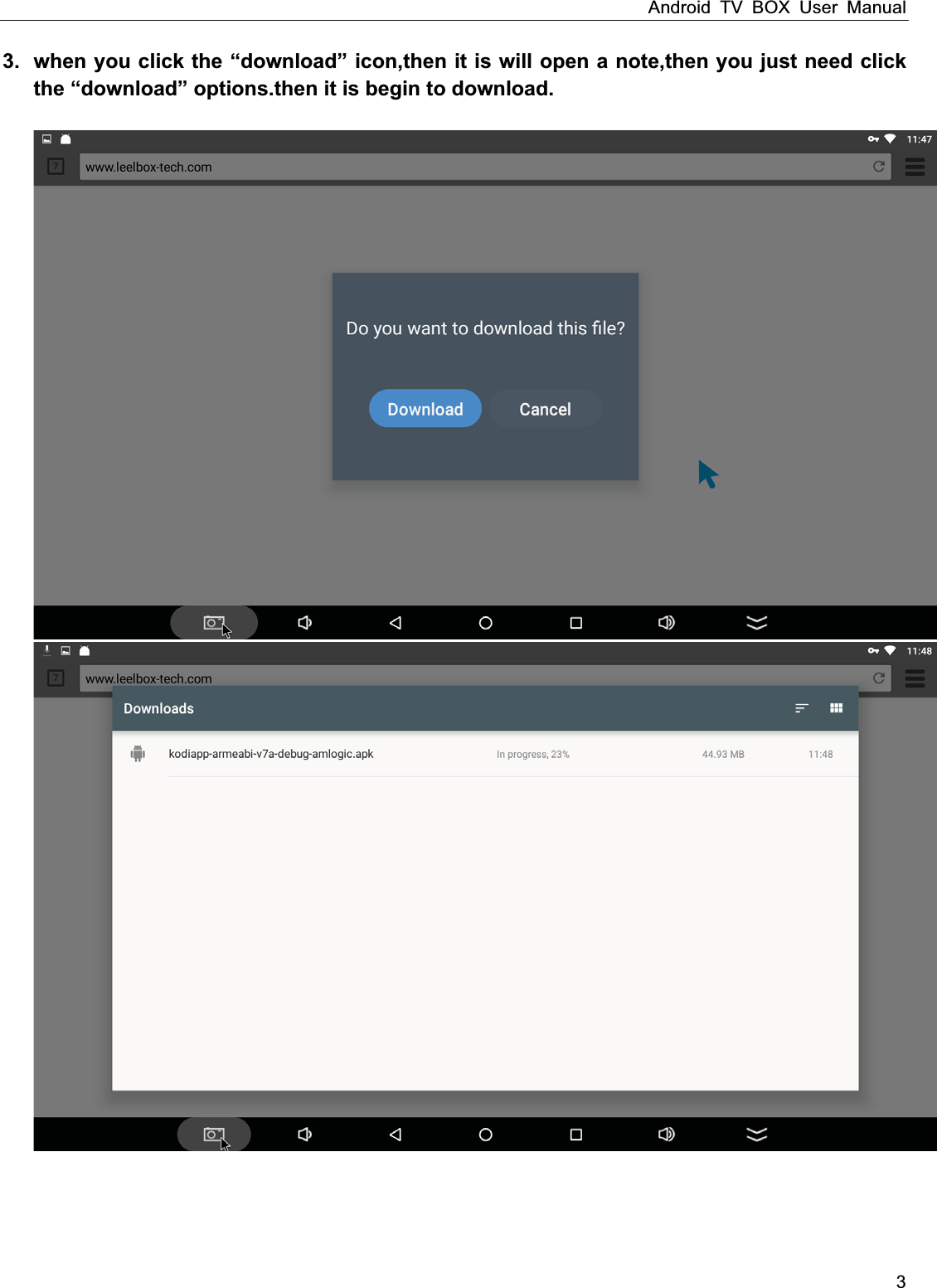 Android TV BOX User Manual 3  3.  when you click the &ldquo;download&rdquo; icon,then it is will open a note,then you just need click the &ldquo;download&rdquo; options.then it is begin to download.      