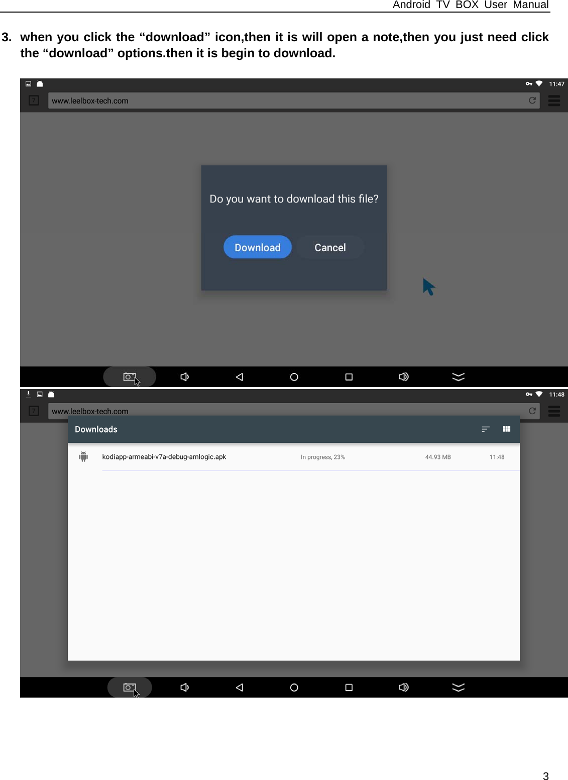 Android TV BOX User Manual 3  3.  when you click the &ldquo;download&rdquo; icon,then it is will open a note,then you just need click the &ldquo;download&rdquo; options.then it is begin to download.        