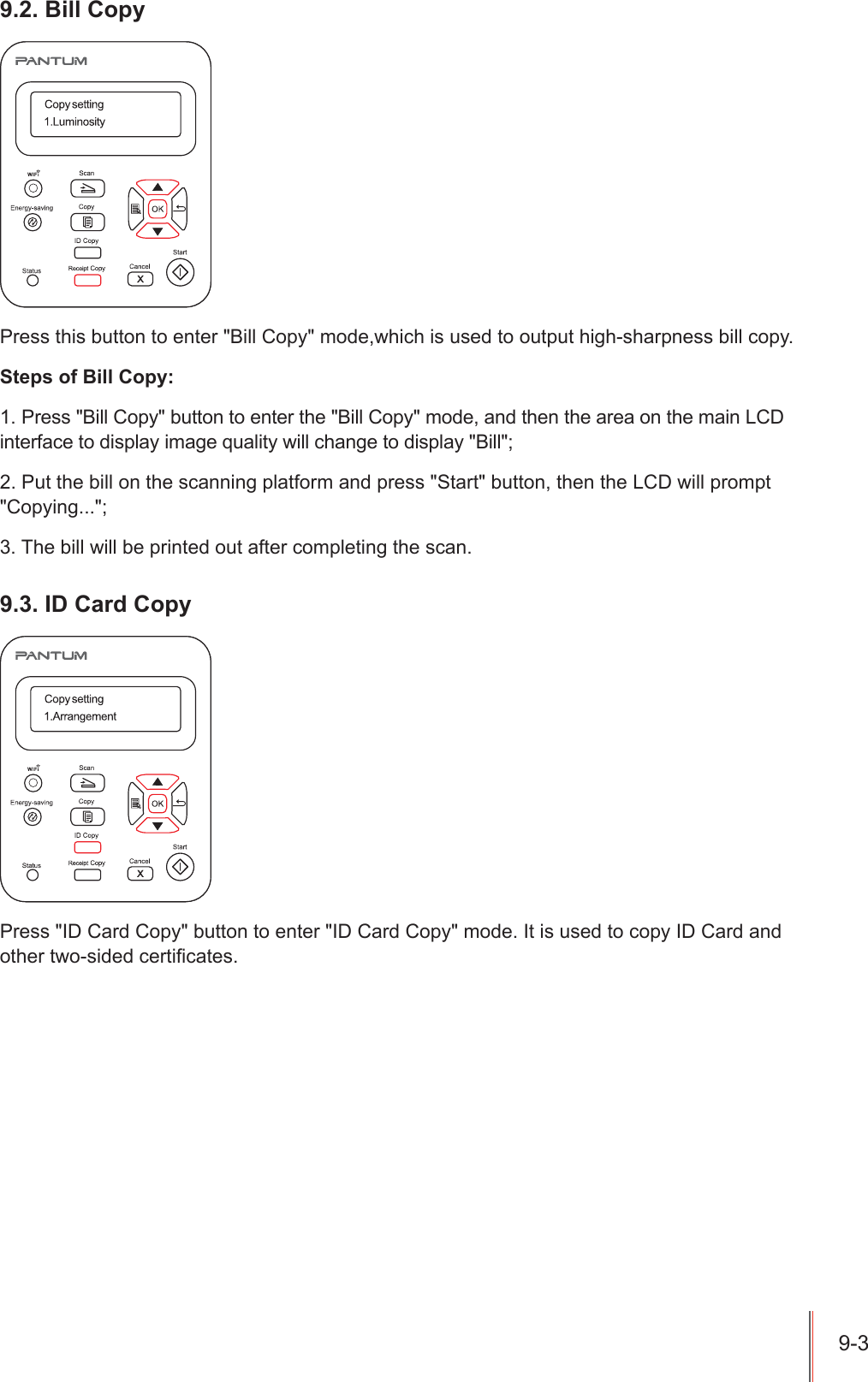 %LOO&amp;RS\3UHVVWKLVEXWWRQWRHQWHU%LOO&amp;RS\PRGHZKLFKLVXVHGWRRXWSXWKLJKVKDUSQHVVELOOFRS\6WHSVRI%LOO&amp;RS\3UHVV%LOO&amp;RS\EXWWRQWRHQWHUWKH%LOO&amp;RS\PRGHDQGWKHQWKHDUHDRQWKHPDLQ/&amp;'LQWHUIDFHWRGLVSOD\LPDJHTXDOLW\ZLOOFKDQJHWRGLVSOD\%LOO3XWWKHELOORQWKHVFDQQLQJSODWIRUPDQGSUHVV6WDUWEXWWRQWKHQWKH/&amp;'ZLOOSURPSW&amp;RS\LQJ7KHELOOZLOOEHSULQWHGRXWDIWHUFRPSOHWLQJWKHVFDQ,'&amp;DUG&amp;RS\3UHVV,'&amp;DUG&amp;RS\EXWWRQWRHQWHU,'&amp;DUG&amp;RS\PRGH,WLVXVHGWRFRS\,'&amp;DUGDQGRWKHUWZRVLGHGFHUWL&iquest;FDWHV