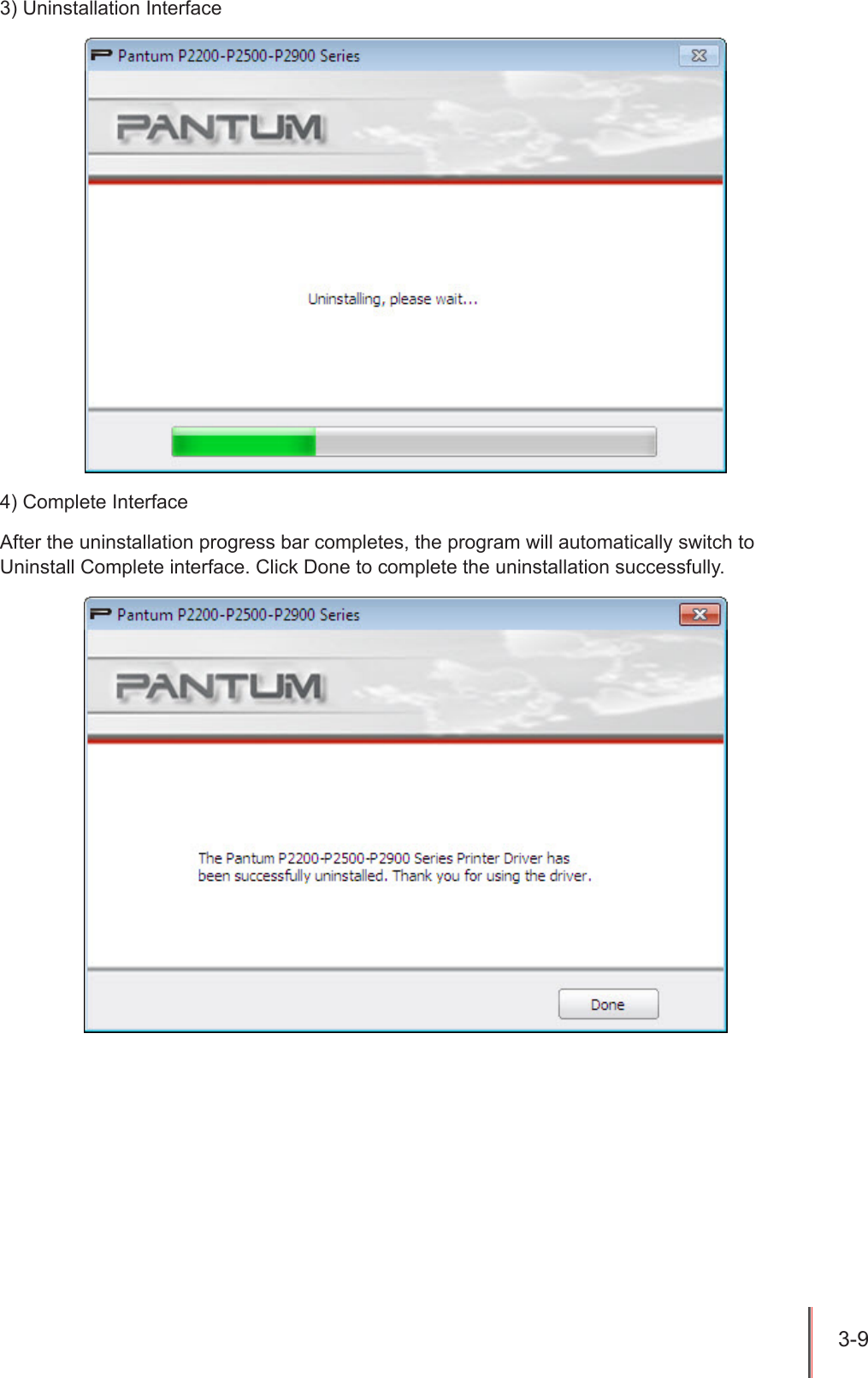 3-9 3) Uninstallation Interface4) Complete InterfaceAfter the uninstallation progress bar completes, the program will automatically switch to Uninstall Complete interface. Click Done to complete the uninstallation successfully.