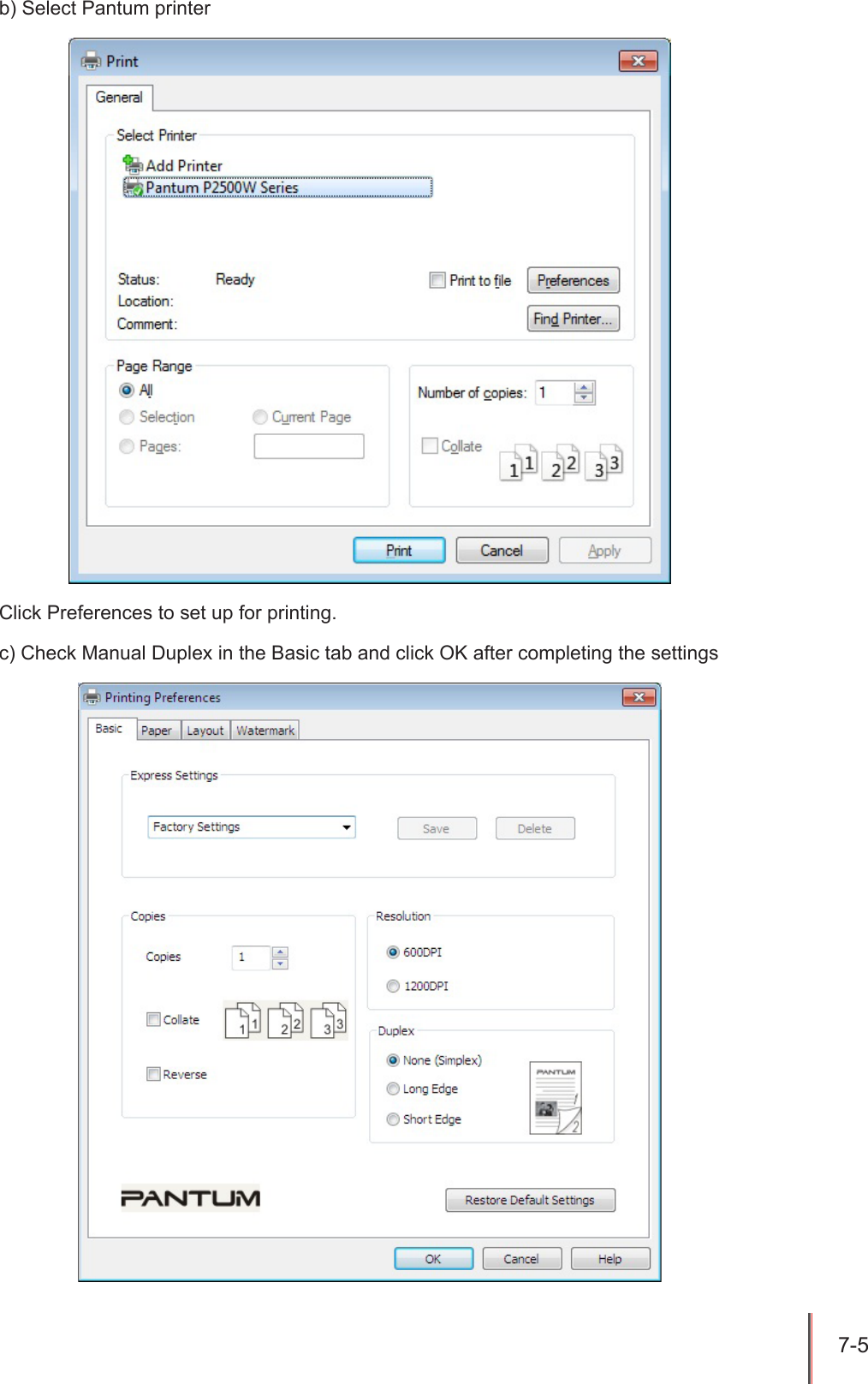7-5 b) Select Pantum printerClick Preferences to set up for printing.c) Check Manual Duplex in the Basic tab and click OK after completing the settings