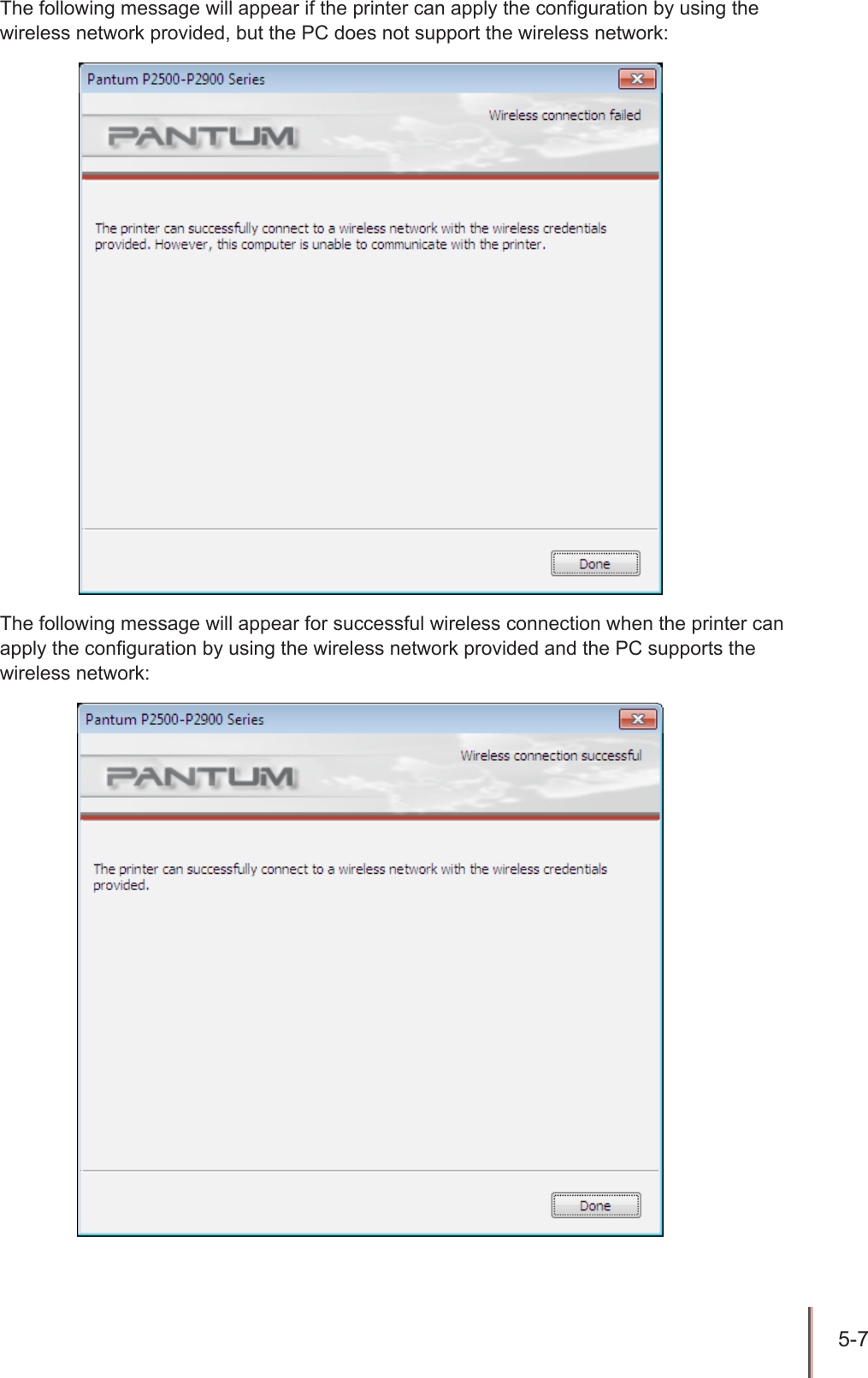 5-7 The following message will appear if the printer can apply the conguration by using the wireless network provided, but the PC does not support the wireless network: The following message will appear for successful wireless connection when the printer can apply the conguration by using the wireless network provided and the PC supports the wireless network: