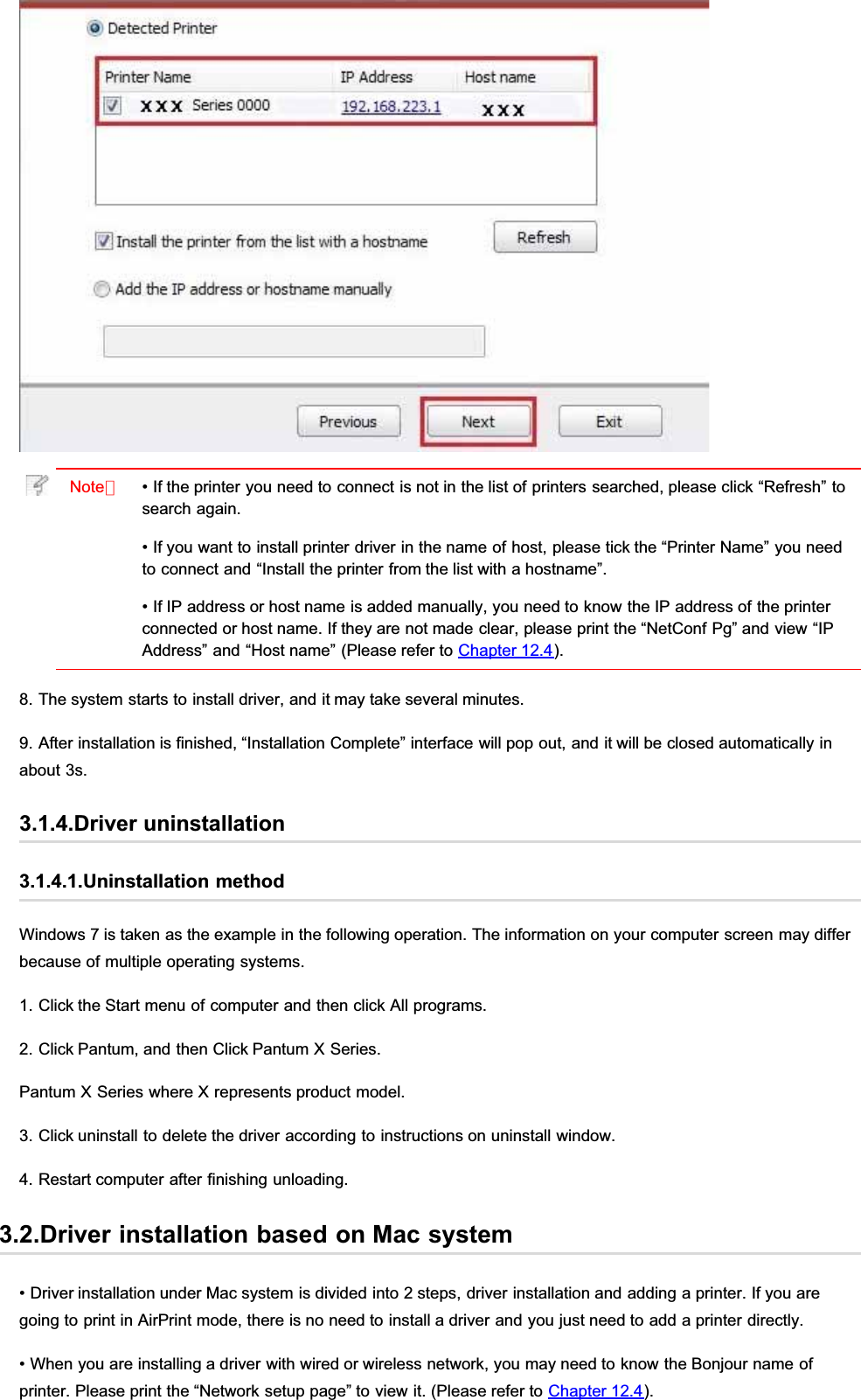 Note：• If the printer you need to connect is not in the list of printers searched, please click “Refresh” tosearch again.• If you want to install printer driver in the name of host, please tick the “Printer Name” you needto connect and “Install the printer from the list with a hostname”.• If IP address or host name is added manually, you need to know the IP address of the printerconnected or host name. If they are not made clear, please print the “NetConf Pg” and view “IPAddress” and “Host name” (Please refer to Chapter 12.4).8. The system starts to install driver, and it may take several minutes.9. After installation is finished, “Installation Complete” interface will pop out, and it will be closed automatically inabout 3s.3.1.4.Driver uninstallation3.1.4.1.Uninstallation methodWindows 7 is taken as the example in the following operation. The information on your computer screen may differbecause of multiple operating systems.1. Click the Start menu of computer and then click All programs.2. Click Pantum, and then Click Pantum X Series.Pantum X Series where X represents product model.3. Click uninstall to delete the driver according to instructions on uninstall window.4. Restart computer after finishing unloading.3.2.Driver installation based on Mac system• Driver installation under Mac system is divided into 2 steps, driver installation and adding a printer. If you aregoing to print in AirPrint mode, there is no need to install a driver and you just need to add a printer directly.• When you are installing a driver with wired or wireless network, you may need to know the Bonjour name ofprinter. Please print the “Network setup page” to view it. (Please refer to Chapter 12.4).