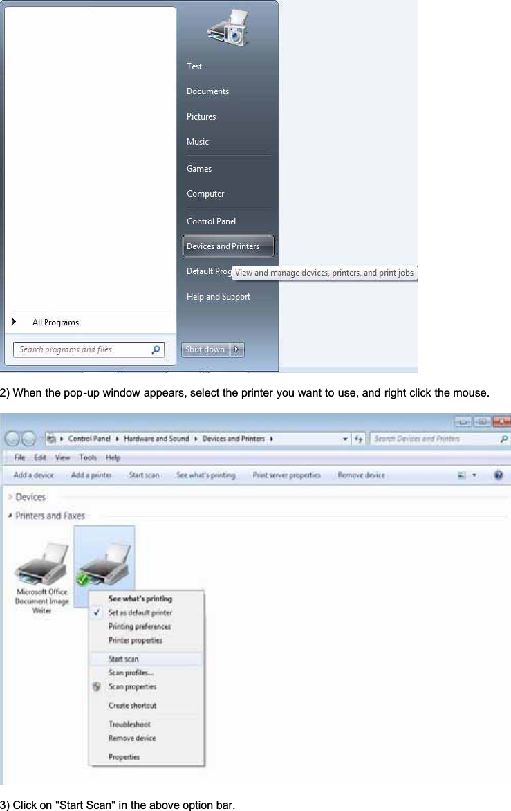 2) When the pop-up window appears, select the printer you want to use, and right click the mouse.3) Click on &quot;Start Scan&quot; in the above option bar.
