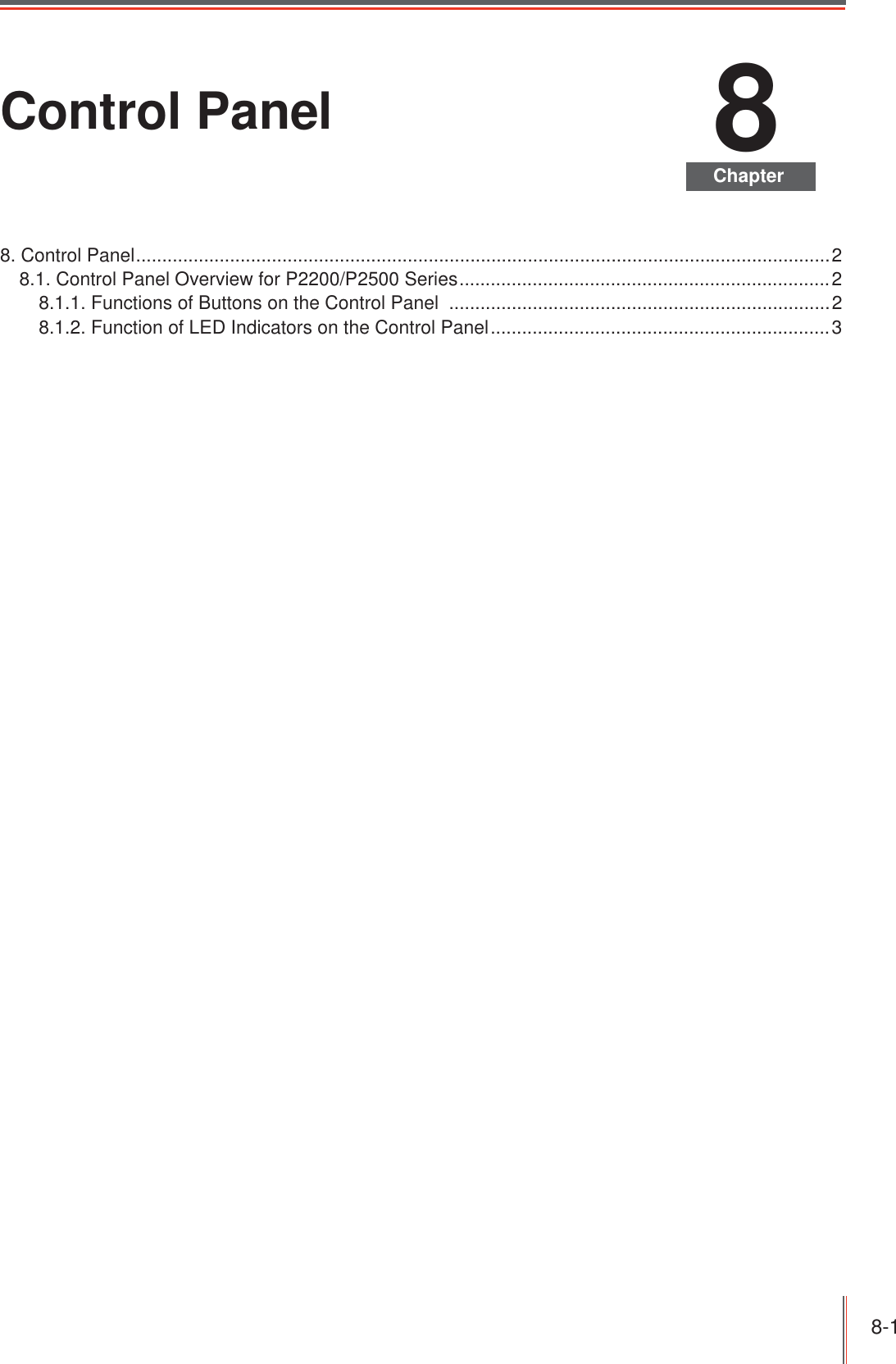 8-1 8ChapterControl Panel8. Control Panel .....................................................................................................................................28.1. Control Panel Overview for P2200/P2500 Series .......................................................................28.1.1. Functions of Buttons on the Control Panel  .........................................................................28.1.2. Function of LED Indicators on the Control Panel .................................................................3