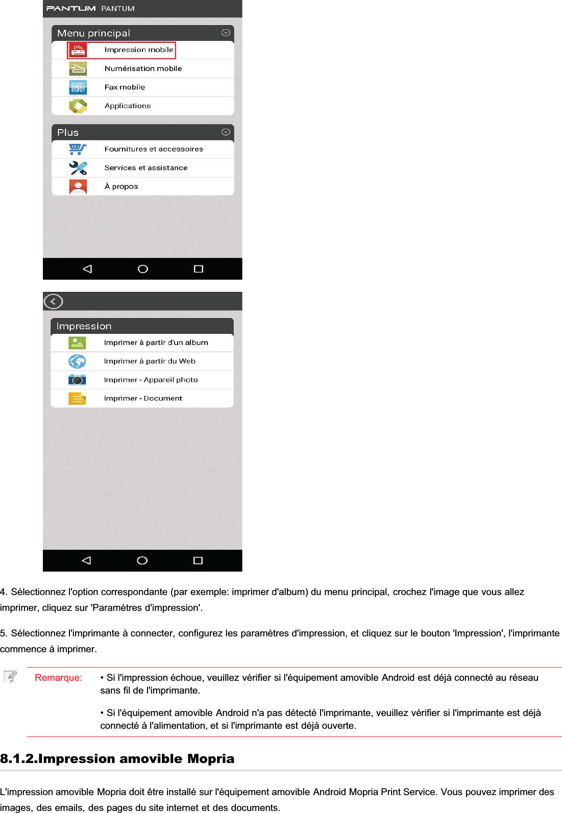 4. Sélectionnez l&apos;option correspondante (par exemple: imprimer d&apos;album) du menu principal, crochez l&apos;image que vous allezimprimer, cliquez sur &apos;Paramètres d&apos;impression&apos;.5. Sélectionnez l&apos;imprimante à connecter, configurez les paramètres d&apos;impression, et cliquez sur le bouton &apos;Impression&apos;, l&apos;imprimantecommence à imprimer.Remarque: • Si l&apos;impression échoue, veuillez vérifier si l&apos;équipement amovible Android est déjà connecté au réseausans fil de l&apos;imprimante.• Si l&apos;équipement amovible Android n&apos;a pas détecté l&apos;imprimante, veuillez vérifier si l&apos;imprimante est déjàconnecté à l&apos;alimentation, et si l&apos;imprimante est déjà ouverte.8.1.2.Impression amovible MopriaL&apos;impression amovible Mopria doit être installé sur l&apos;équipement amovible Android Mopria Print Service. Vous pouvez imprimer desimages, des emails, des pages du site internet et des documents.