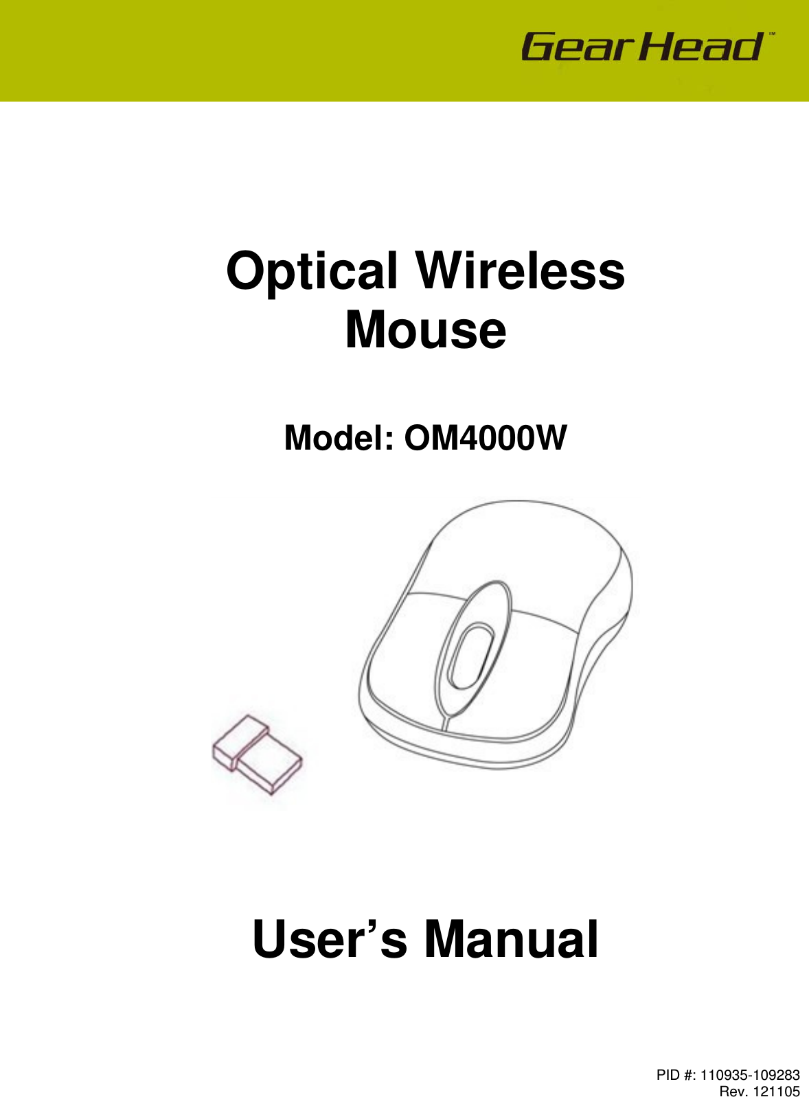 PID #: 110935-109283  Rev. 121105         Optical Wireless Mouse    Model: OM4000W         User’s Manual   