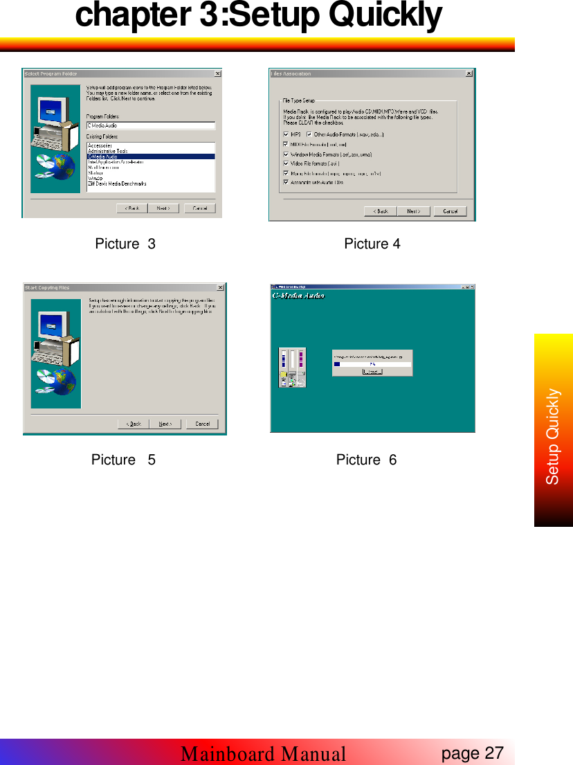 chapter 3:Setup QuicklyPicture 3 Picture 4Picture 5 Picture 6page 27Mainboard ManualSetup Quickly