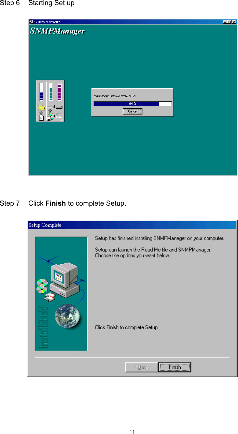   11 Step 6  Starting Set up     Step 7  Click Finish to complete Setup.     