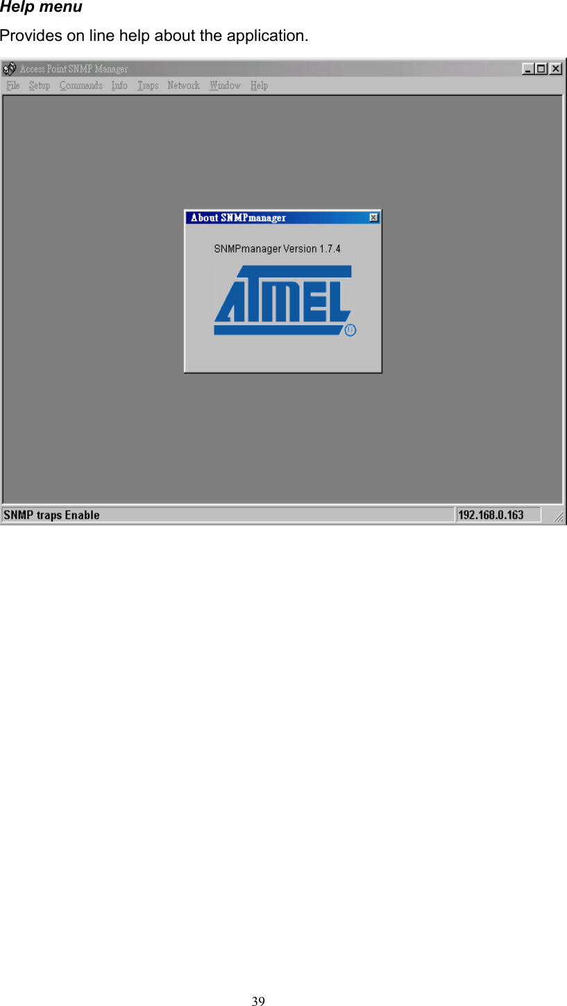   39 Help menu Provides on line help about the application.                  