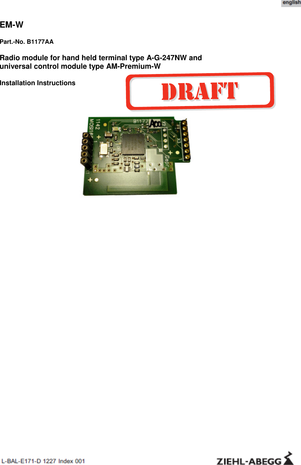     EM-W  Part.-No. B1177AA  Radio module for hand held terminal type A-G-247NW and  universal control module type AM-Premium-W  Installation Instructions                  