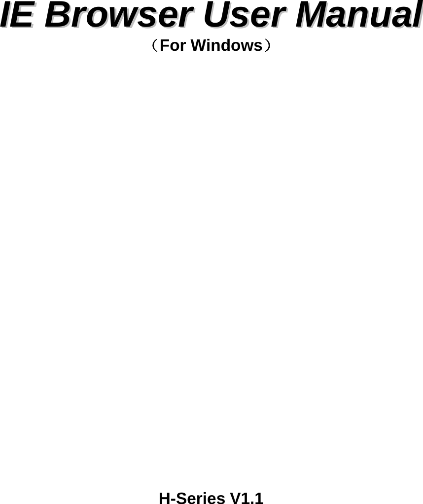 IEIE BrowserBrowser UserUser ManualManual（For Windows）H-Series V1.1