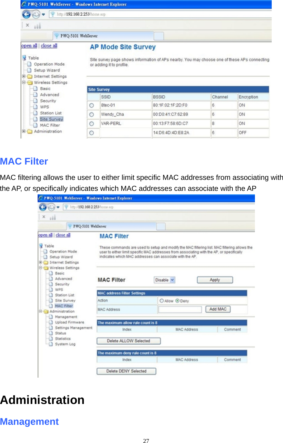  27  MAC Filter   MAC filtering allows the user to either limit specific MAC addresses from associating with the AP, or specifically indicates which MAC addresses can associate with the AP   Administration  Management  