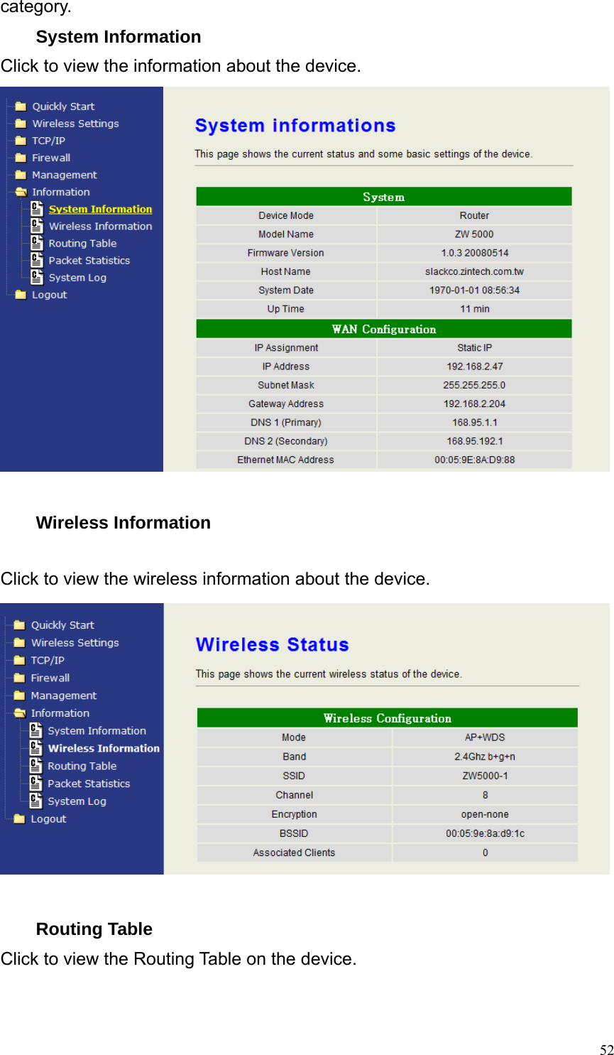  52category. System Information Click to view the information about the device.   Wireless Information  Click to view the wireless information about the device.   Routing Table Click to view the Routing Table on the device. 